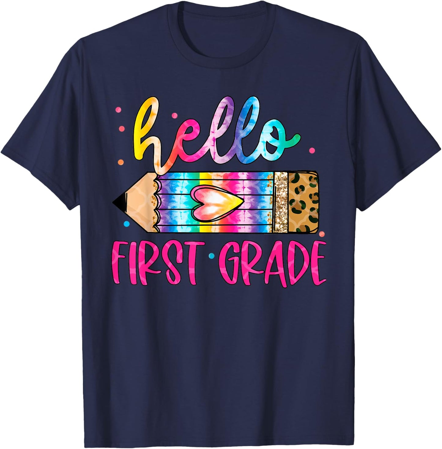 Hello First Grade Leopard Tie Dye Pencil Shirt Cute Teacher Women Girls Kids T-Shirt - T-Shirt | Navy