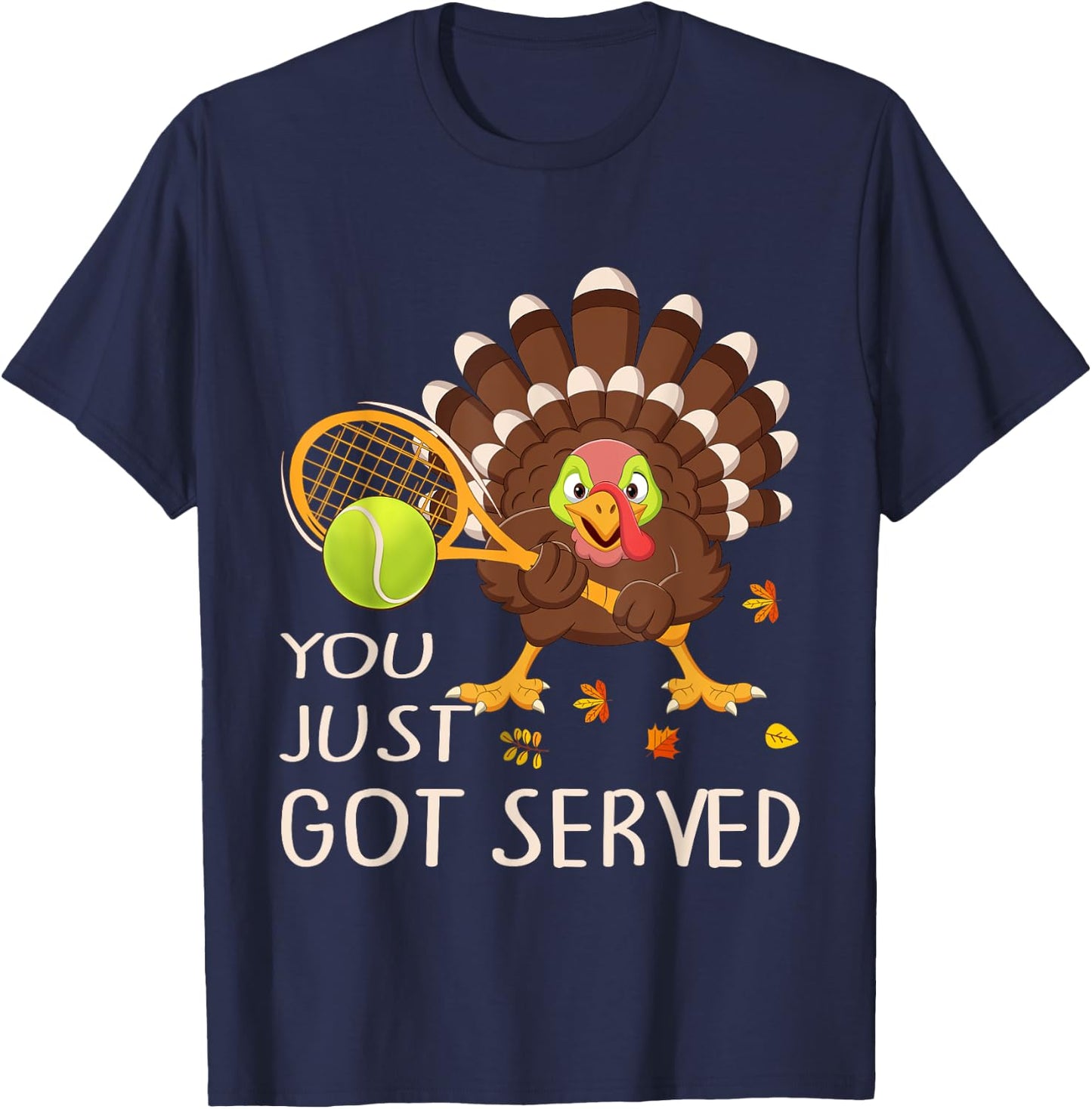 You Just Got Served Funny Turkey Tennis Thanksgiving Tennis T-Shirt - T-Shirt | Navy