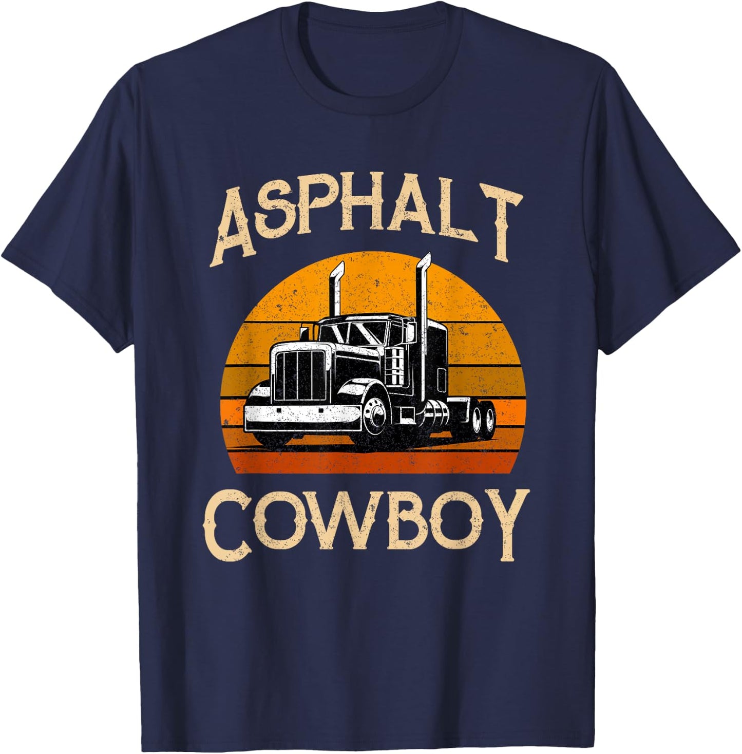 Truck Tractor Truck Driver Construction Asphalt Cowboy T-Shirt - T-Shirt | Navy