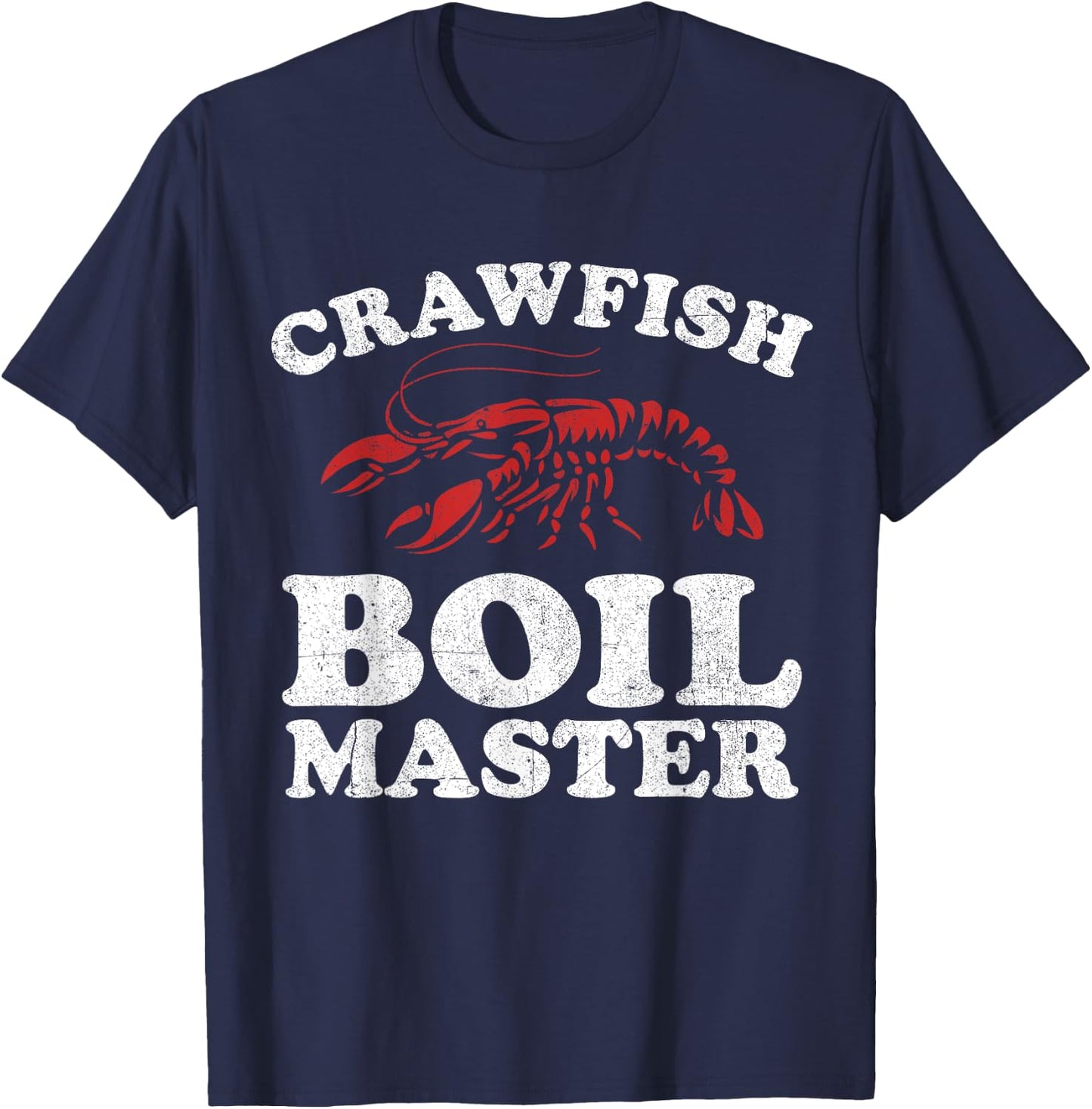 Funny Crawfish Boil Master Crawdaddy Cajun Mardi Gras Party T-Shirt - T-Shirt | Navy