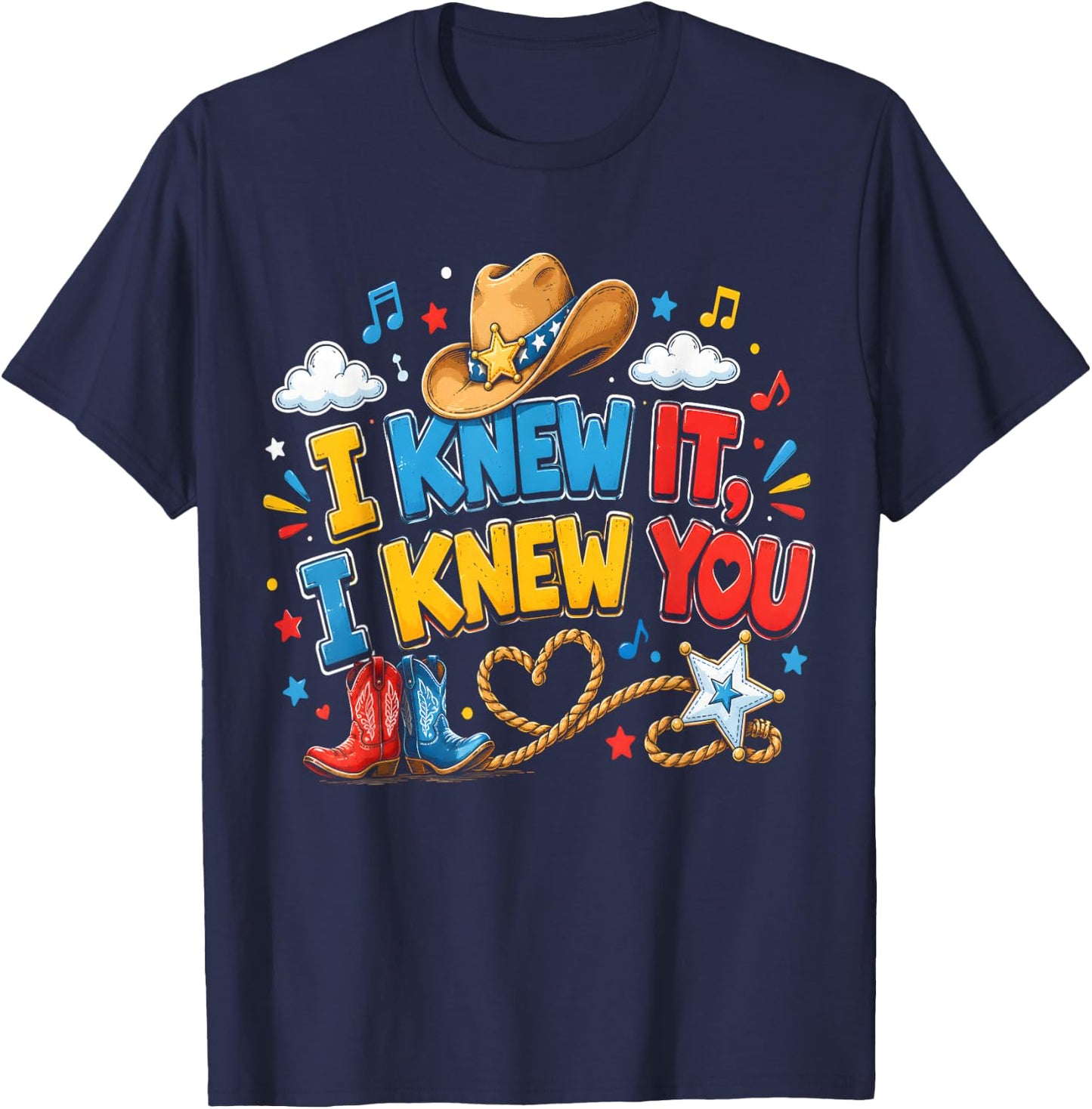 I Knew It I Knew You Funny Western Cowgirl Retro T-Shirt - T-Shirt | Navy