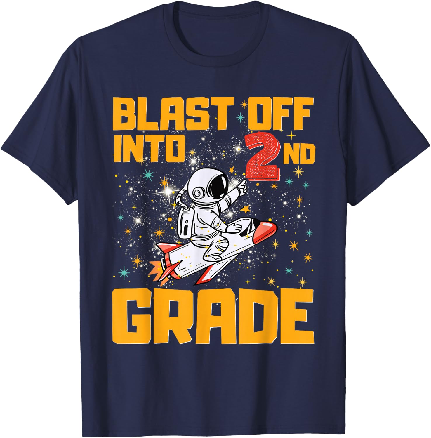 Blast Off Into Second Grade Funny Back To School 2nd Graders T-Shirt - T-Shirt | Navy