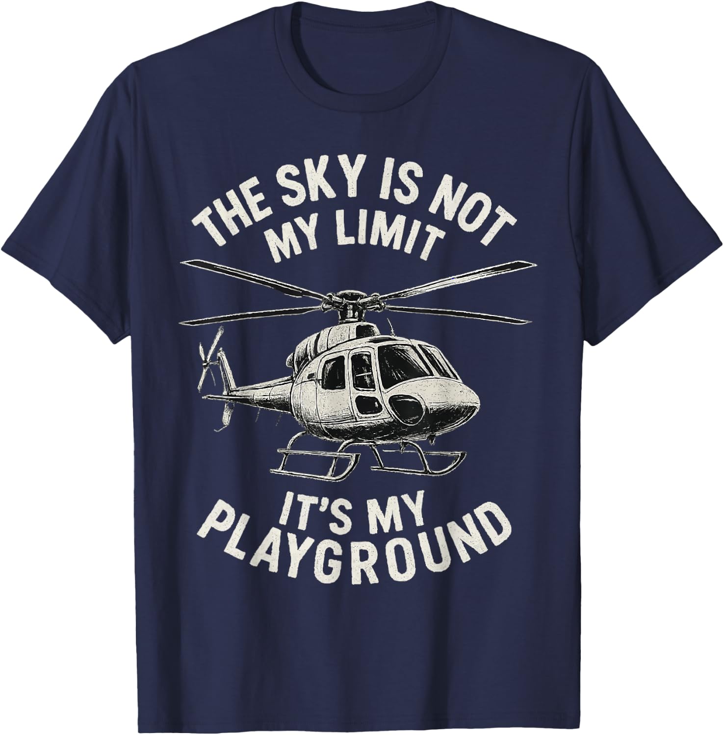 The Sky Is Not My Limit It's My Playground T-Shirt - T-Shirt | Navy