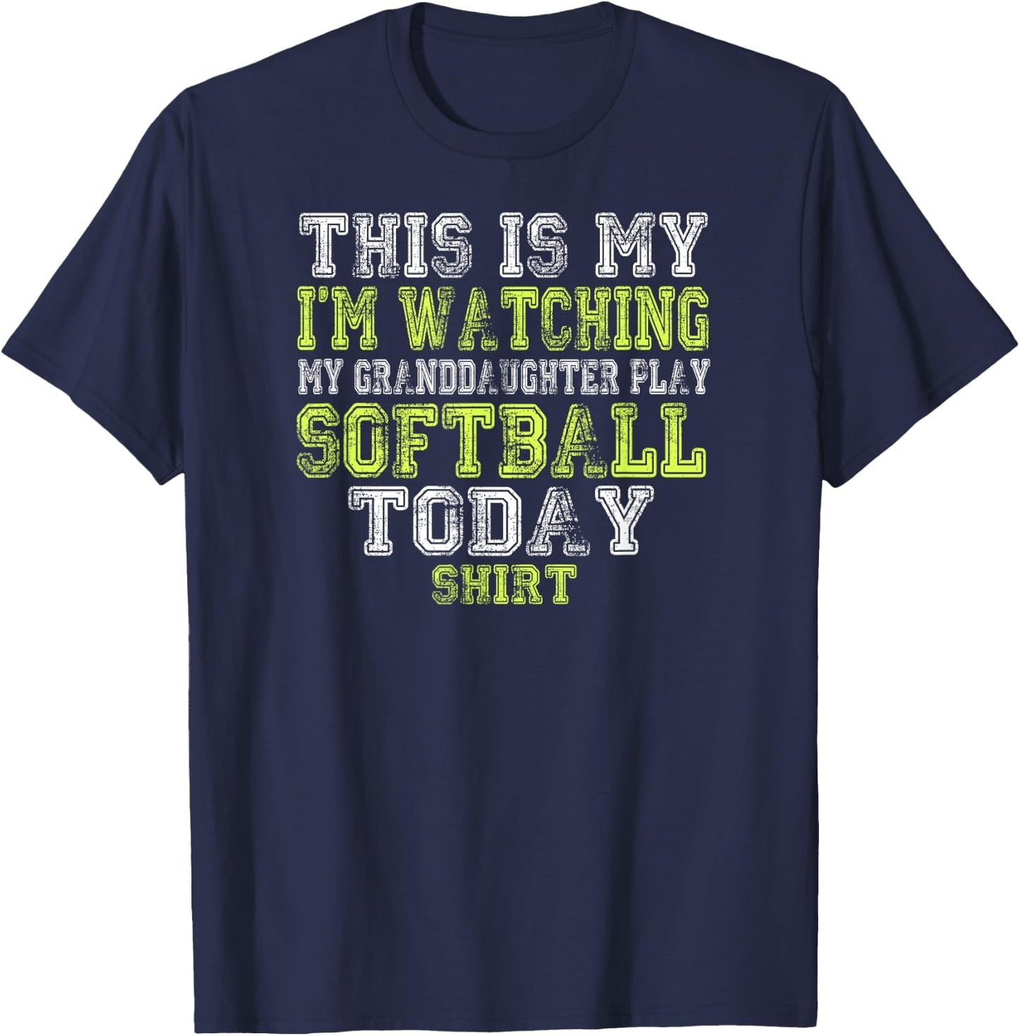 This Is My I'm Watching Granddaughter Play Softball Today T-Shirt - T-Shirt | Navy