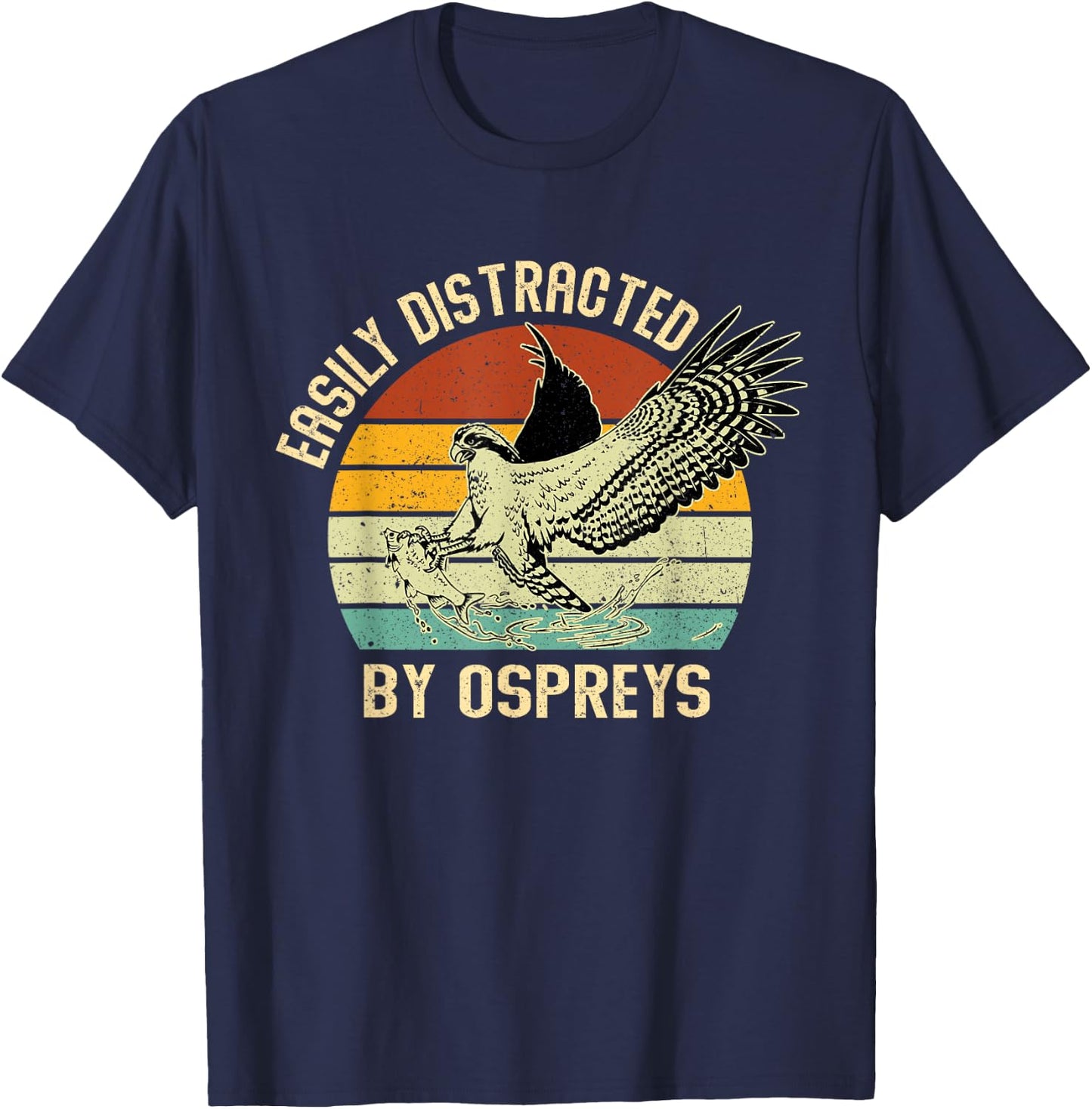 Easily Distracted By Ospreys Retro Vintage T-Shirt - T-Shirt | Navy