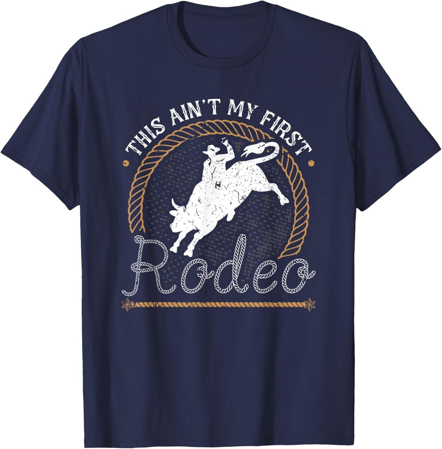 Bull Riding This Aint My First Rodeo Jaripeo Bull Rider T-Shirt - T-Shirt | Navy