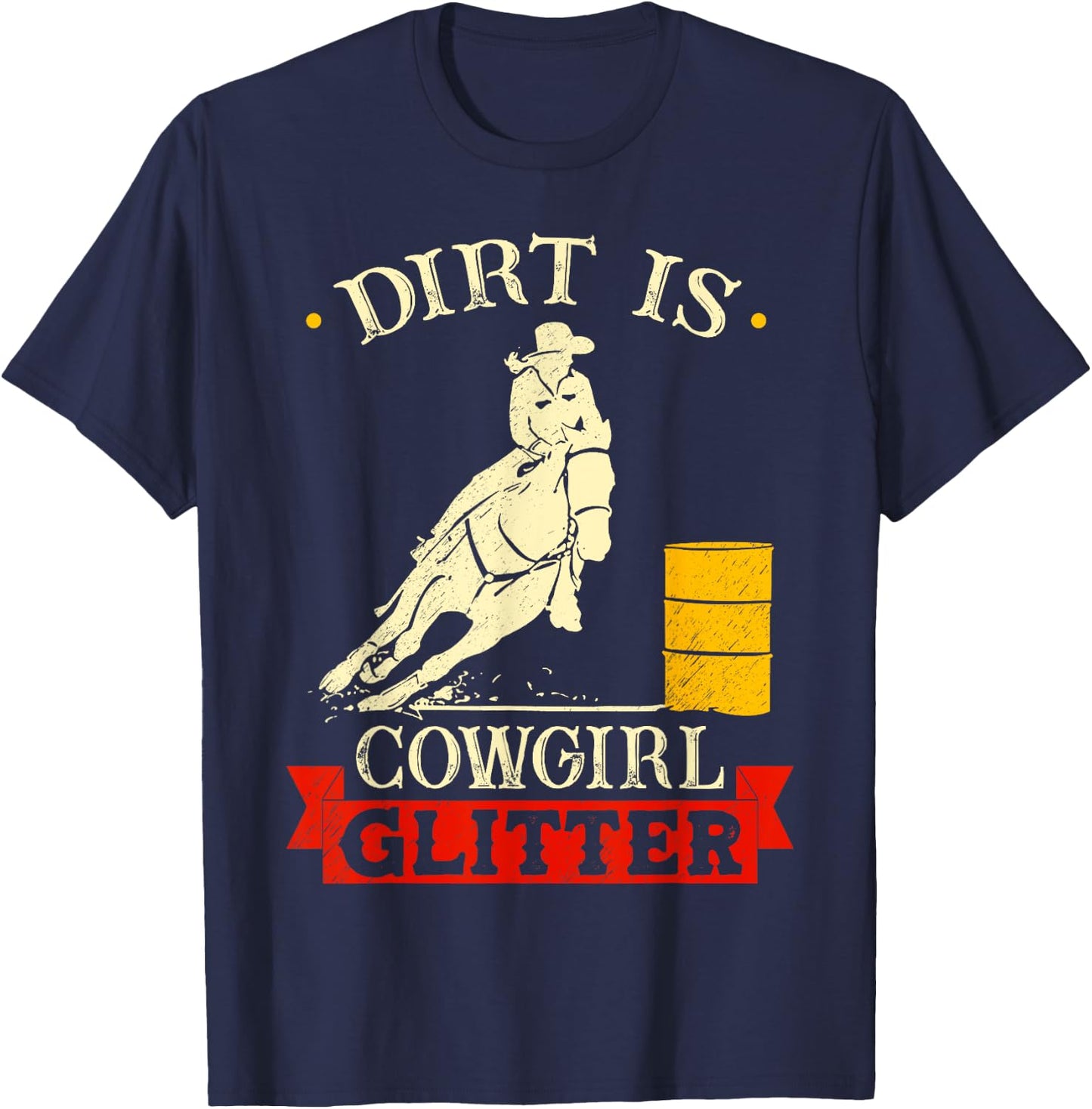 Barrel Racing Dirt Is Cowgirl Glitter Women's Rodeo Outfit T-Shirt - T-Shirt | Navy