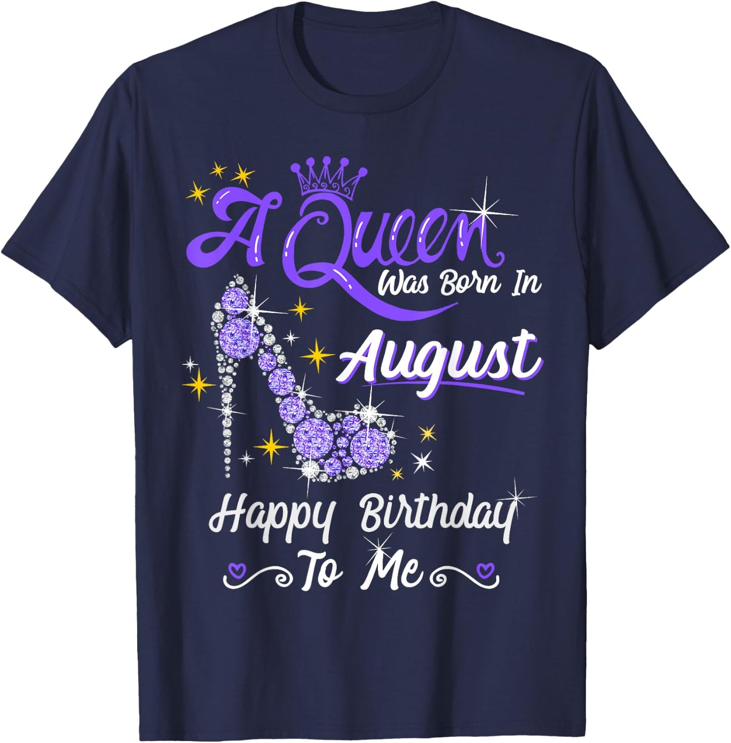 A Queen was Born in August High Heel Birthday Queen August T-Shirt - T-Shirt | Navy