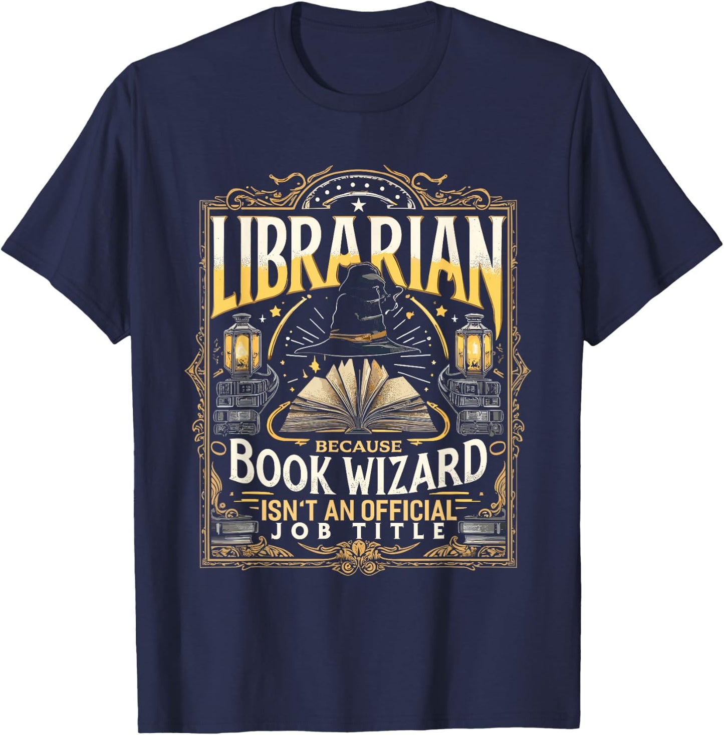 Librarian Because Book Wizard Isn't an Official Job Title T-Shirt - T-Shirt | Navy