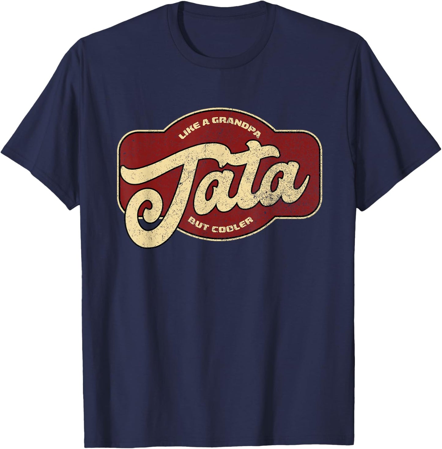 Vintage Tata Like a Grandpa but Cooler T-Shirt - T-Shirt | Navy