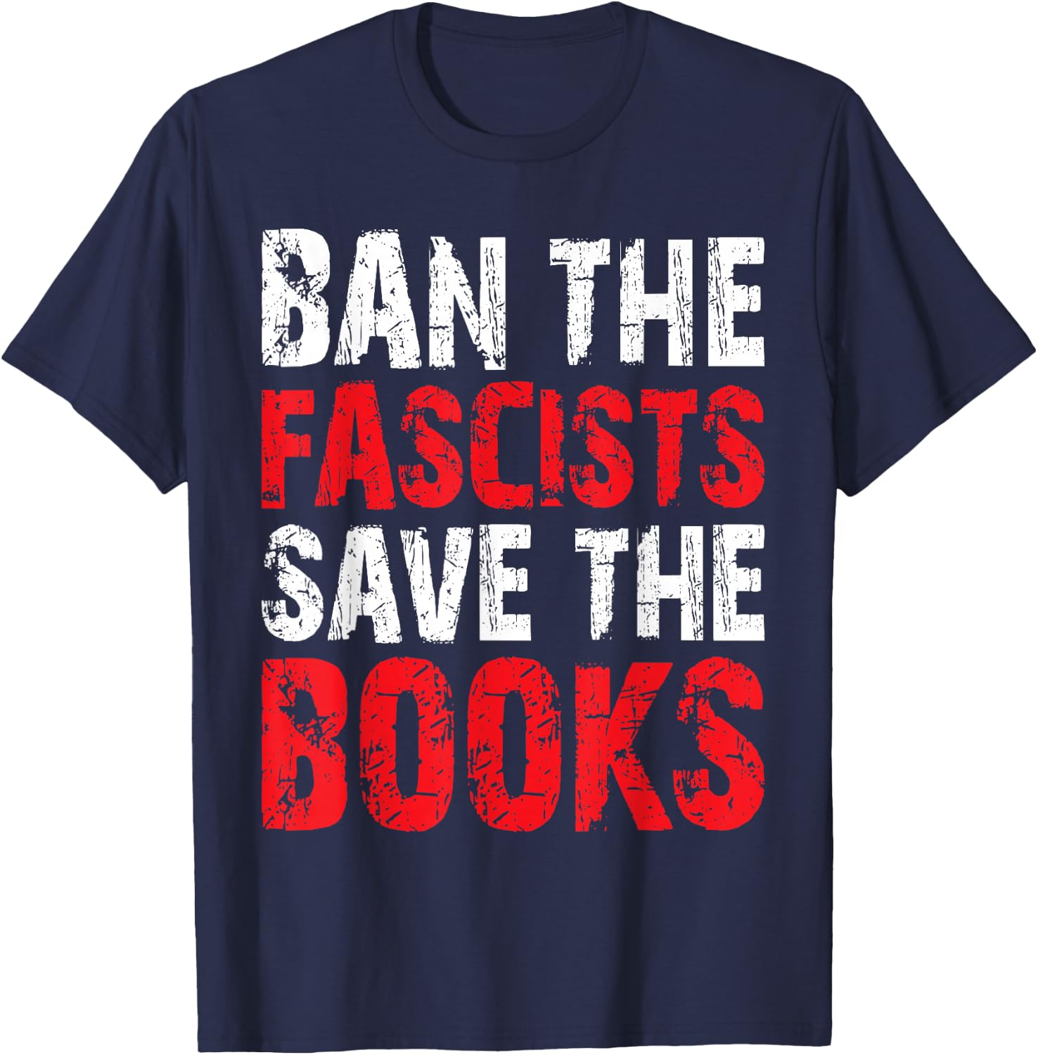 Ban The Fascists Save The Books Funny Book Lover Worm Nerd T-Shirt - T-Shirt | Navy