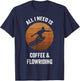 All I Need Coffee & Flowriding | Vintage Flowboarding T-Shirt - T-Shirt | Navy