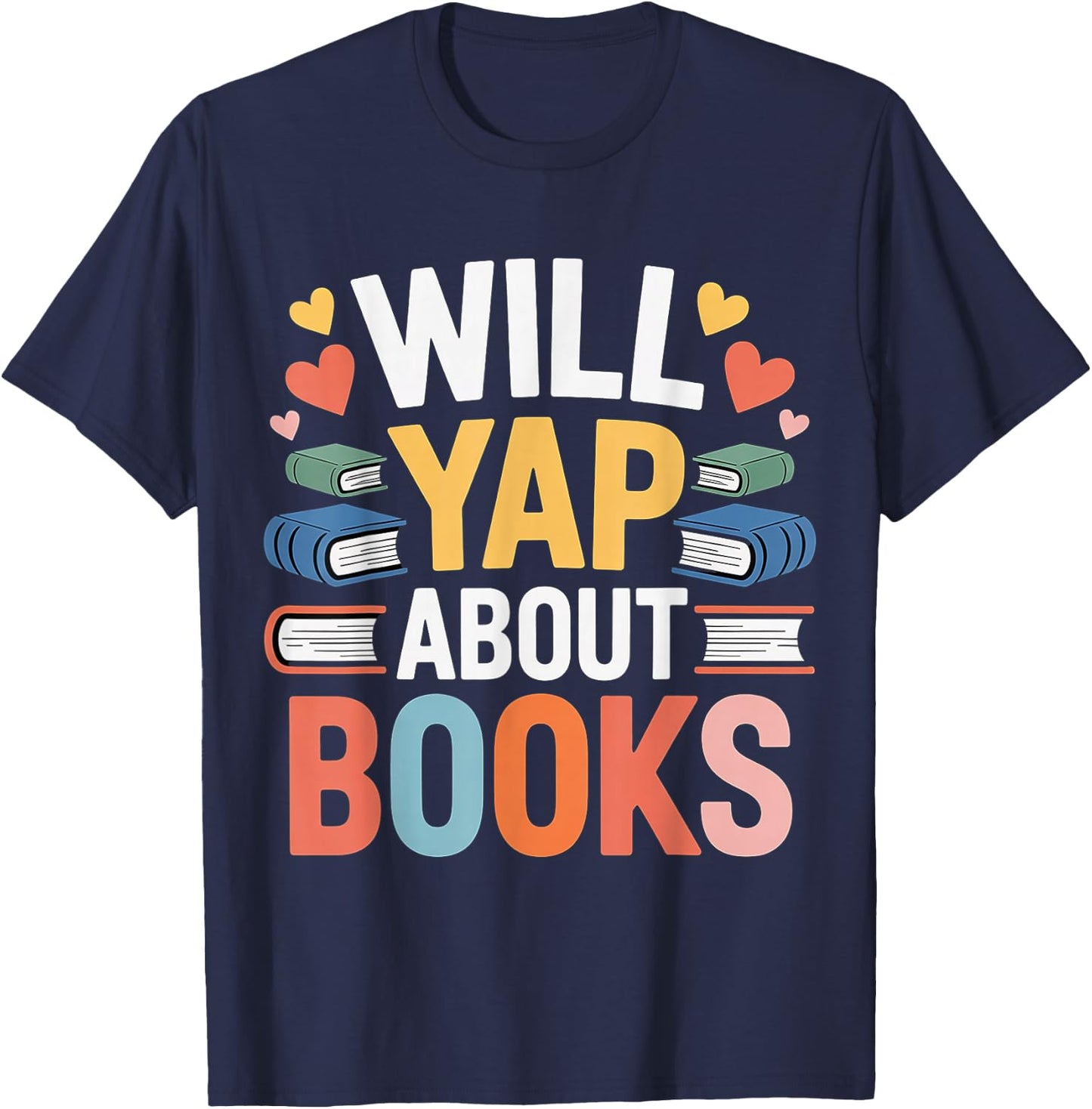 Will Yap About Books Reader Bookworm Librarian T-Shirt - T-Shirt | Navy