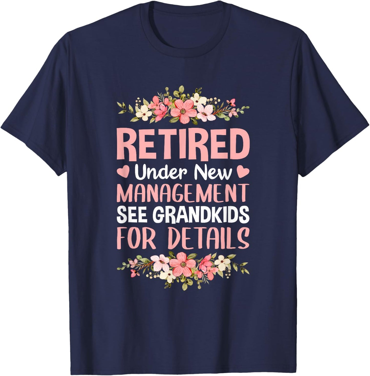 Retired Under New Management See Grandkids Retirement Party T-Shirt - T-Shirt | Navy