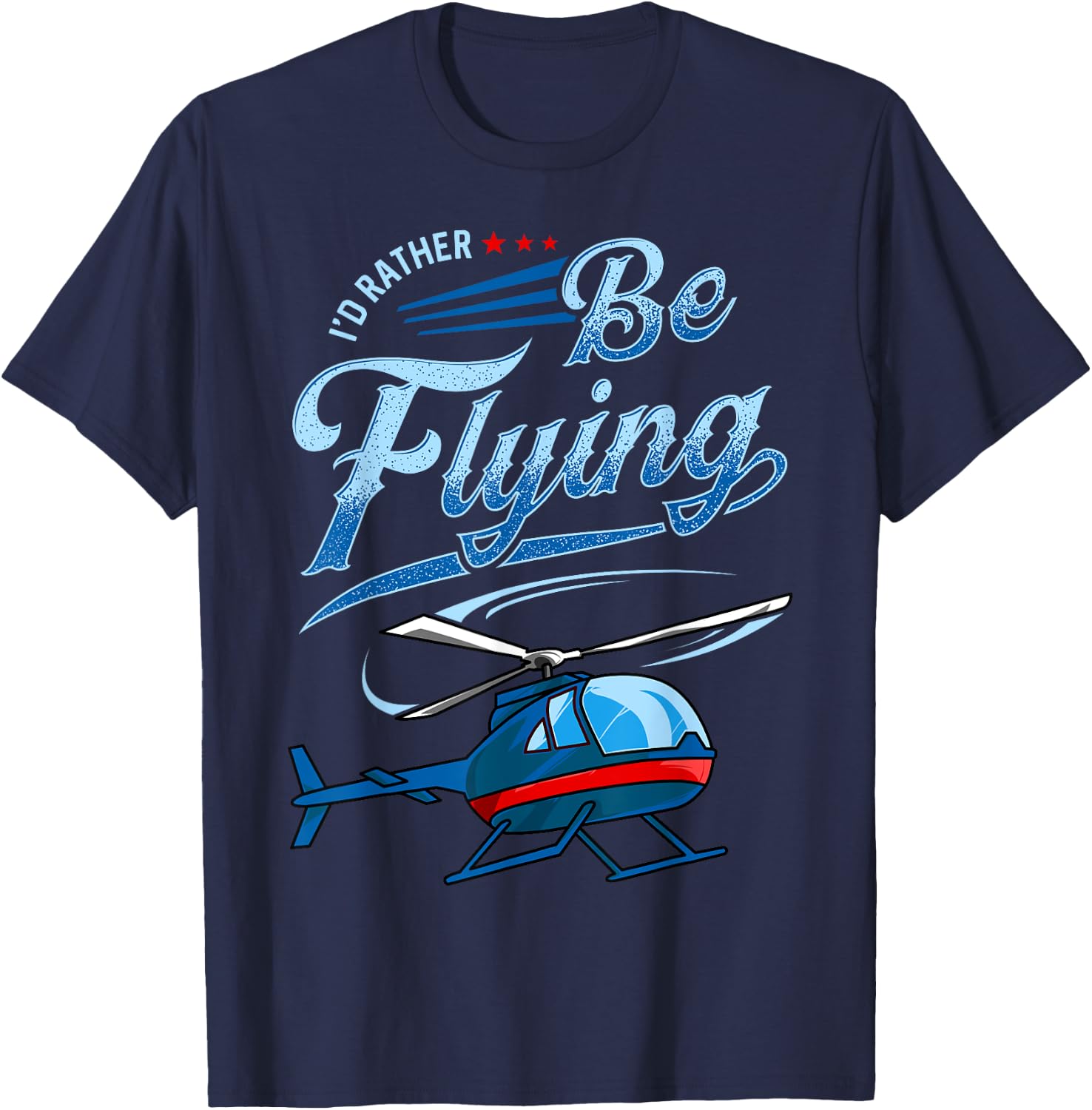 I'd Rather Be Flying Retro Helicopter Pilot Aviation T-Shirt - T-Shirt | Navy