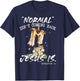 Normal Isn't Coming Back Jesus Is Shirt T Shirt T-Shirt - T-Shirt | Navy