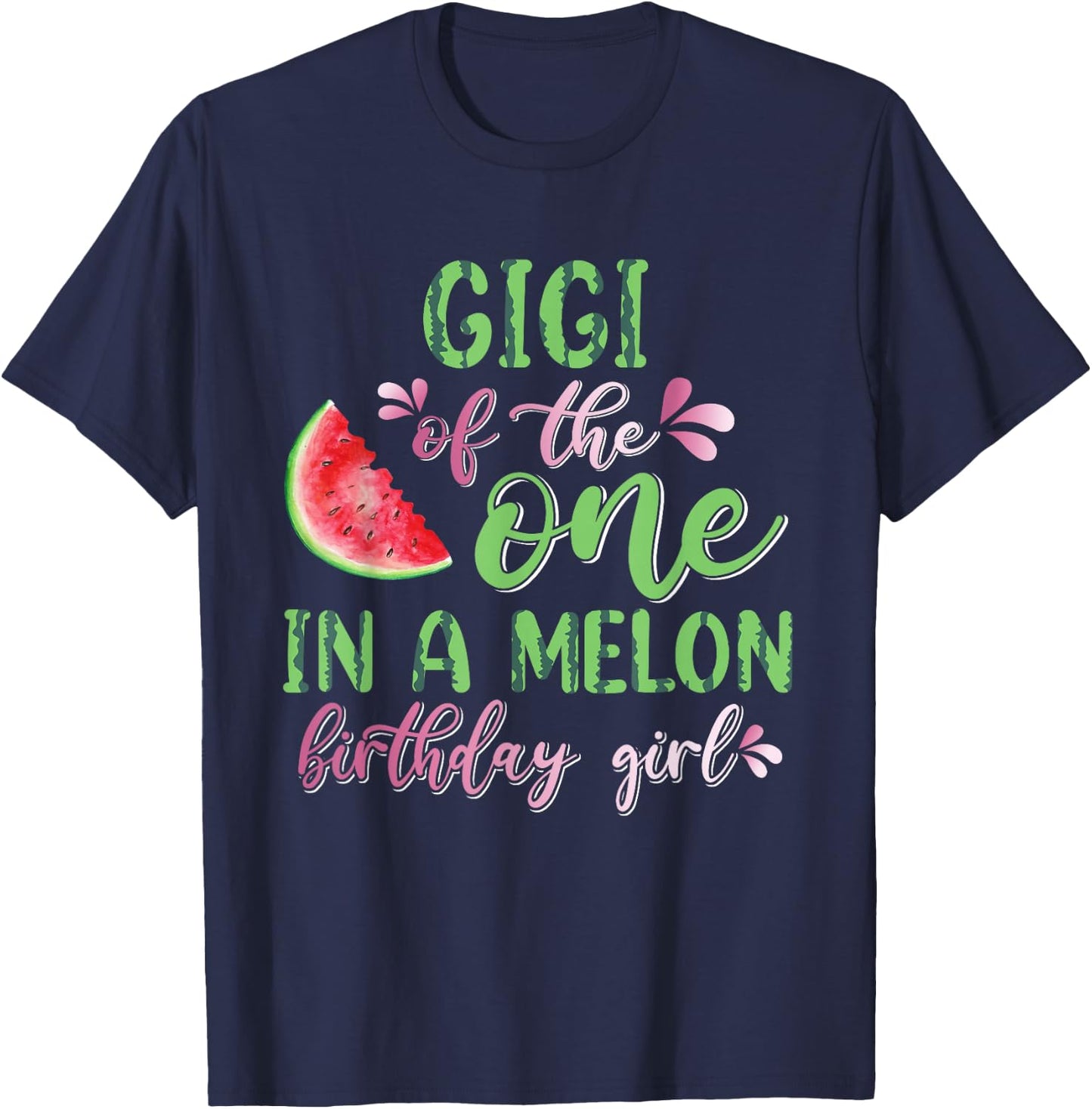 Gigi Of The One In A Melon Birthday Girl T-Shirt - T-Shirt | Navy