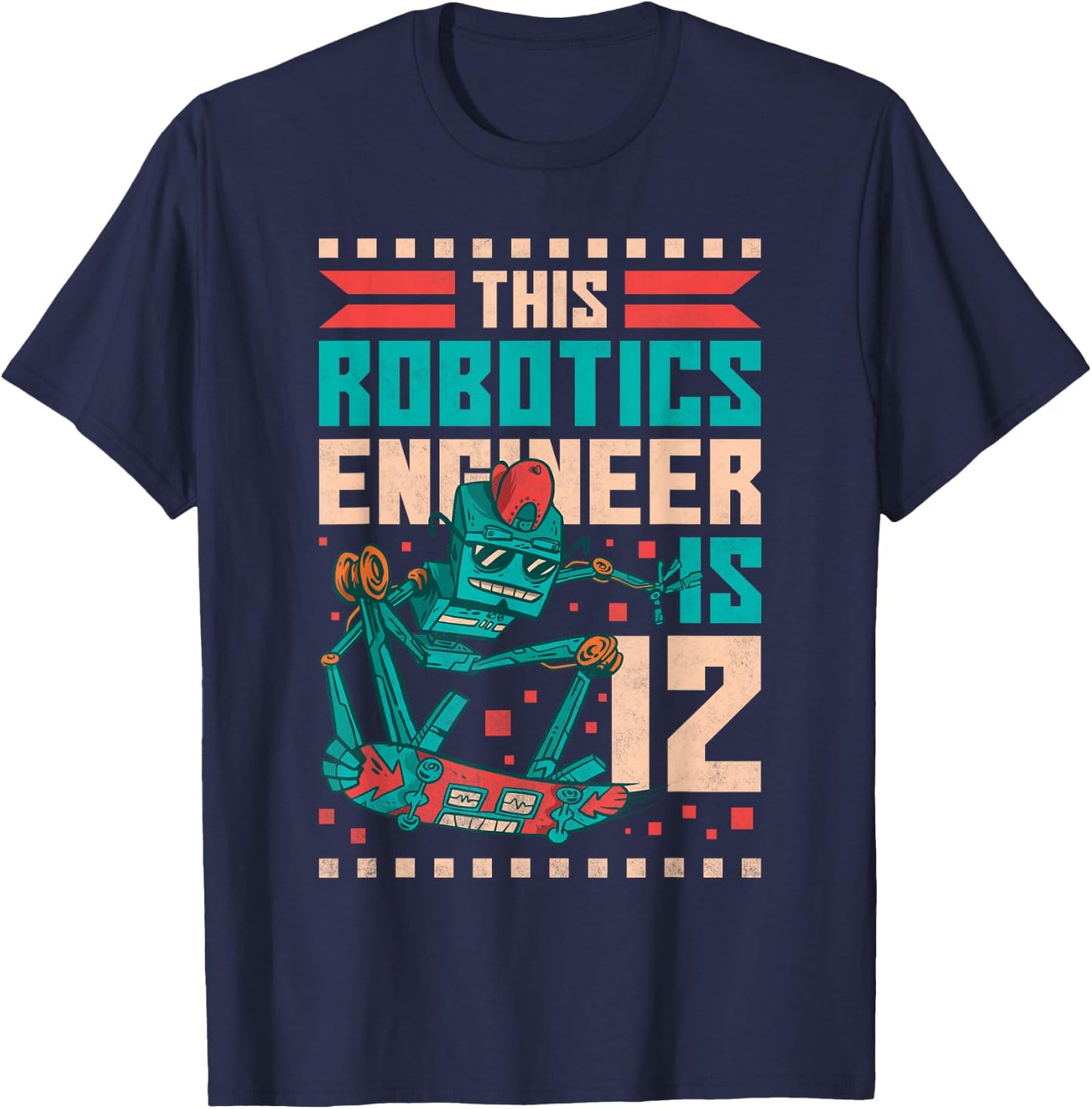 12th Birthday Robot, This Robotics Engineer Is 12 Years Old T-Shirt - T-Shirt | Navy