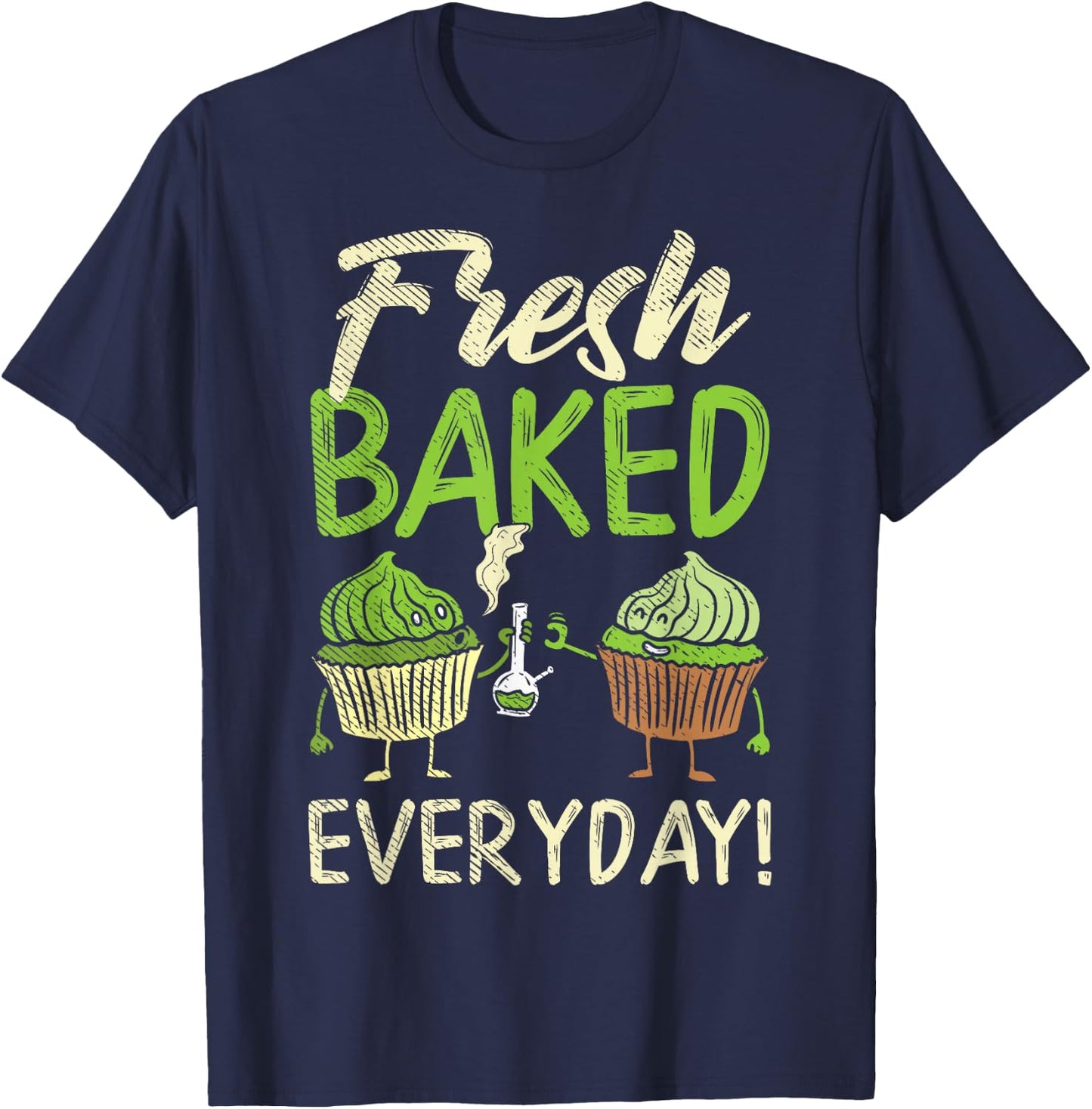 Fresh Baked Weed Cannabis Cupcake Baker Marijuana 420 Gift T-Shirt - T-Shirt | Navy