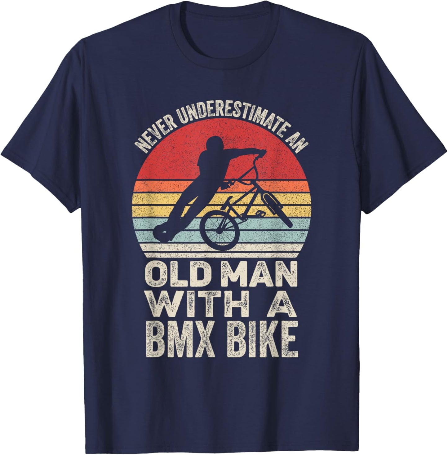 Vintage Retro Never Underestimate An Old Man With A Bmx Bike T-Shirt - T-Shirt | Navy