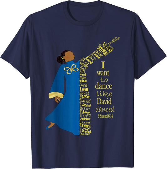 Dance Like David Danced Liturgical Praise Faith Worship T-Shirt - T-Shirt | Navy