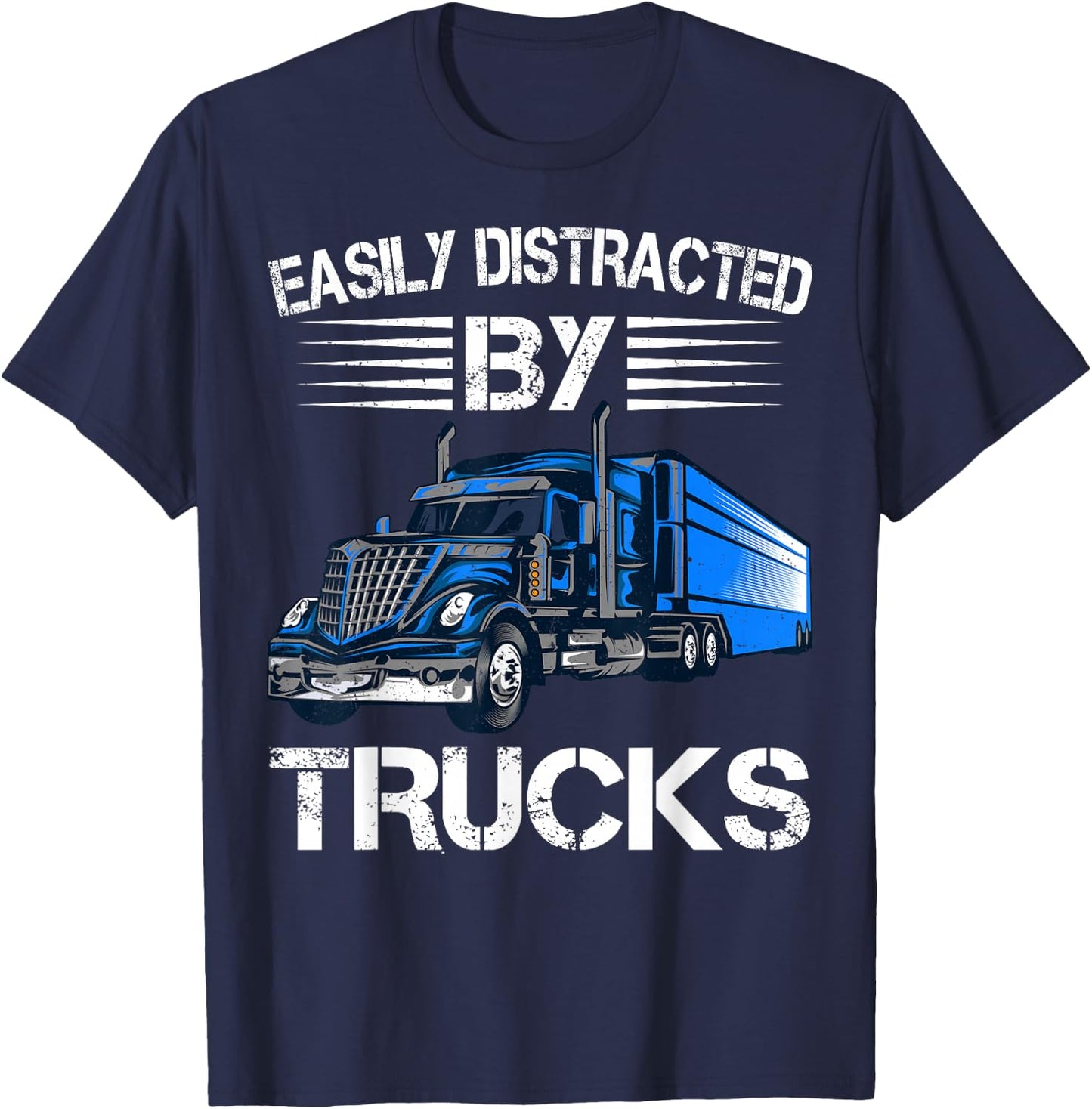 Easy to distract from trucks, clothing, trucks, lovers, truckers T-Shirt - T-Shirt | Navy