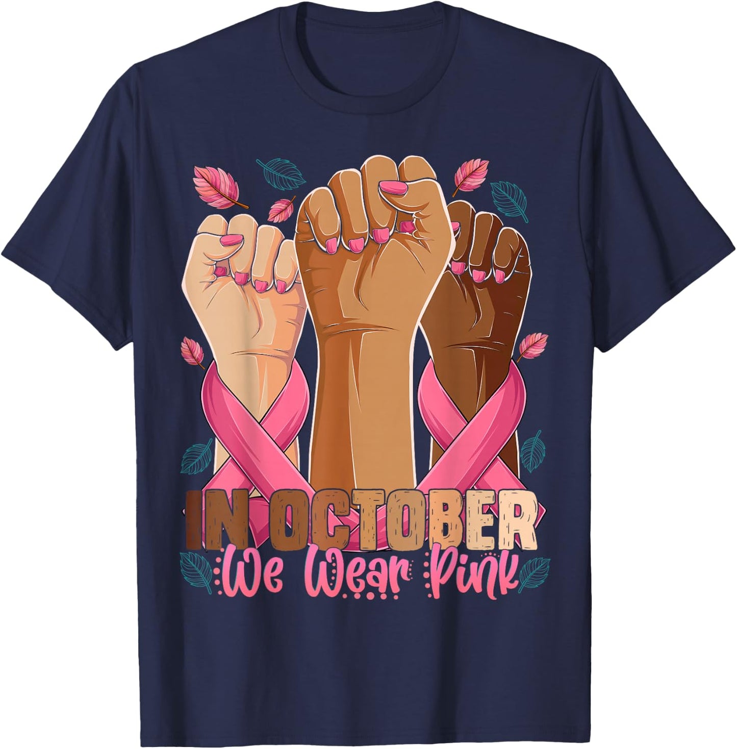 Breast Cancer Awareness Month In October We Wear Pink 2025 T-Shirt - T-Shirt | Navy