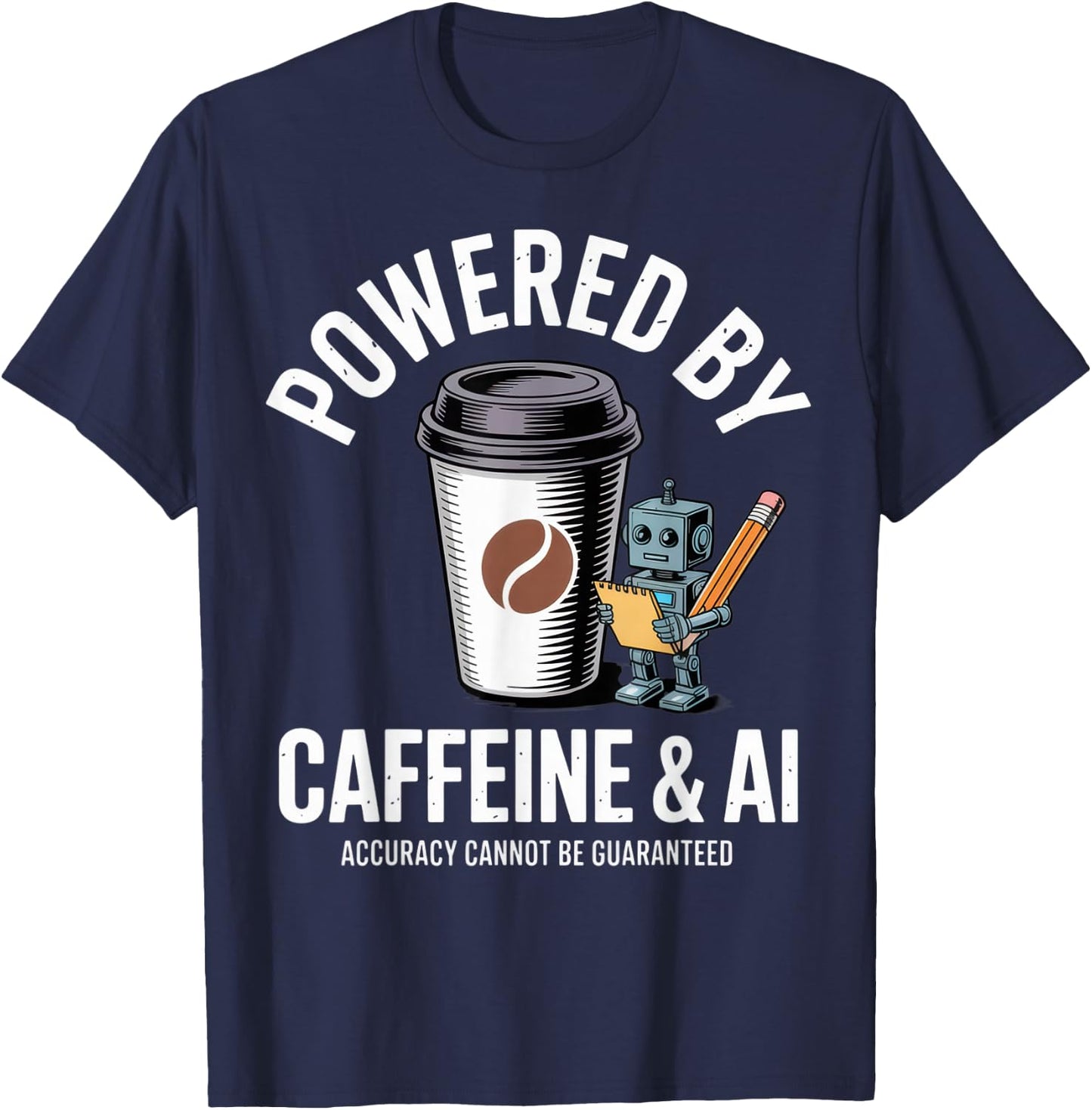 Powered by Caffeine & AI Funny Tech Enthusiast Work Vibe T-Shirt - T-Shirt | Navy
