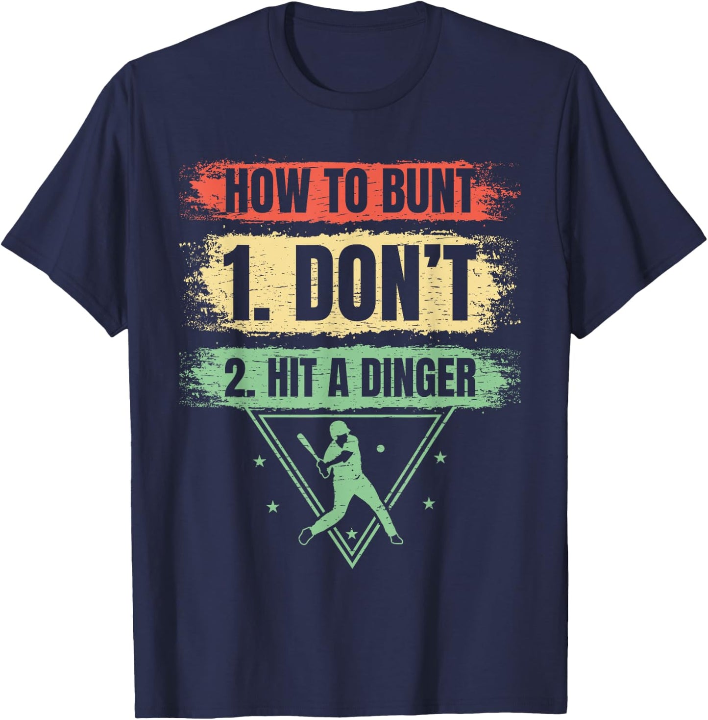 How to bunt don't hit a dinger baseballer funny Baseball T-Shirt - T-Shirt | Navy