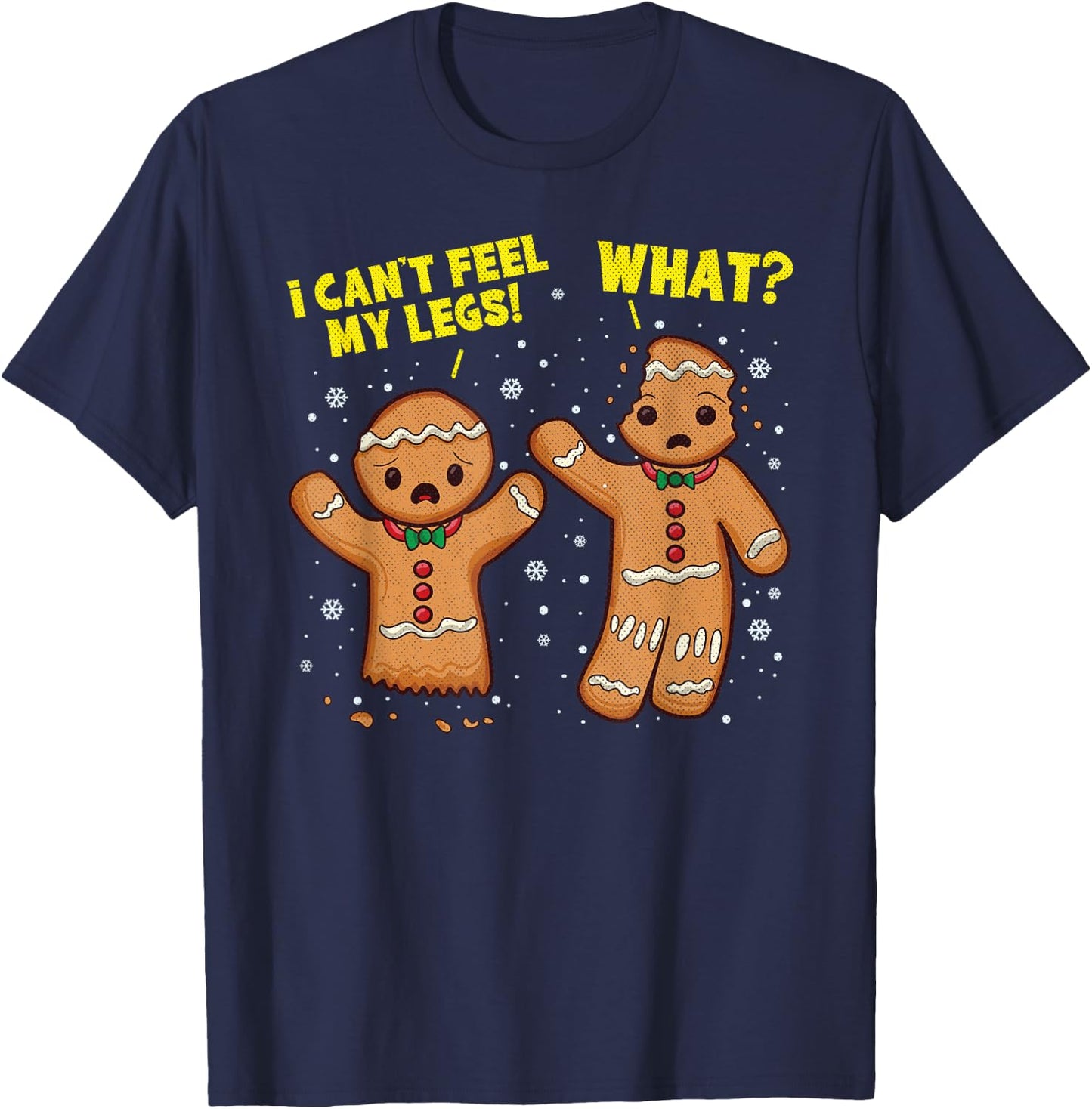 I Can't Feel My Legs What Christmas Gingerbread Man Baking T-Shirt - T-Shirt | Navy
