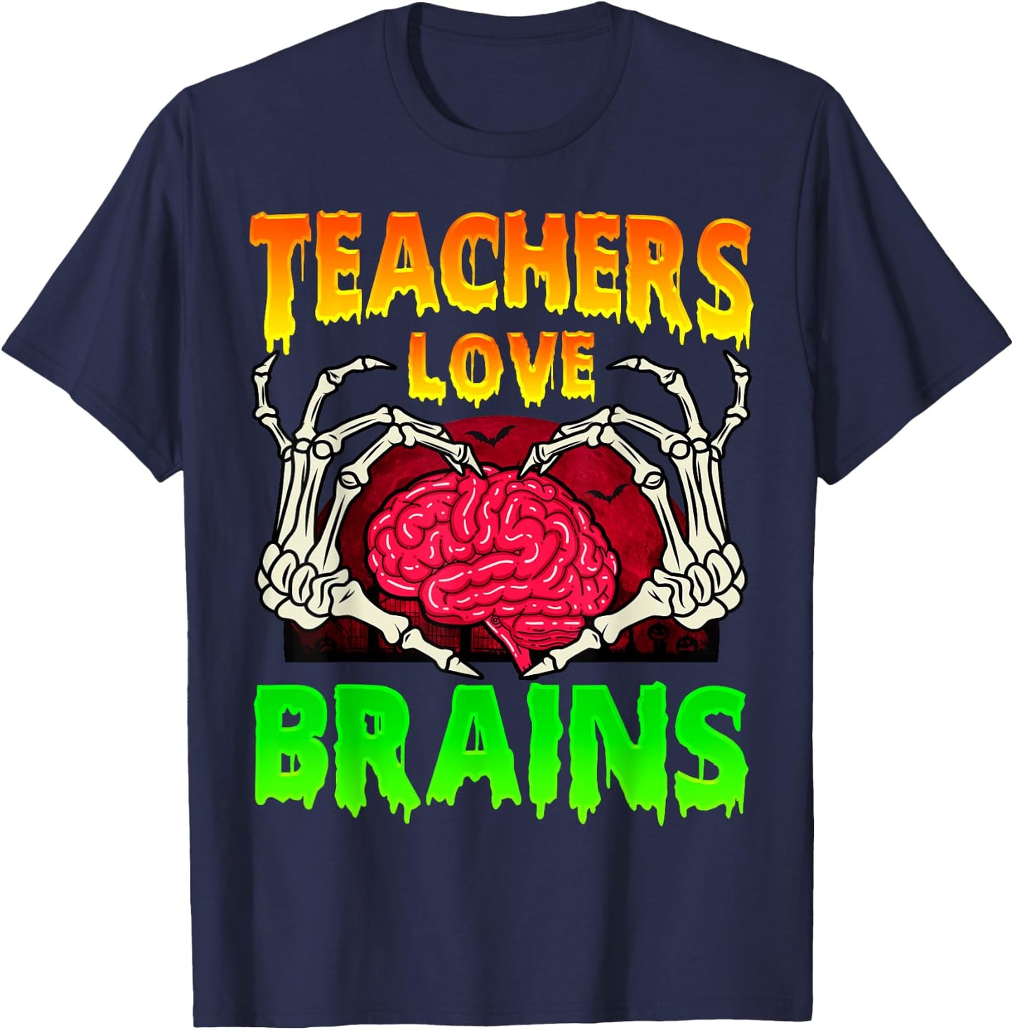 Teacher Teachers Love Brains Skeleton Hand Heart Halloween T-Shirt - T-Shirt | Navy