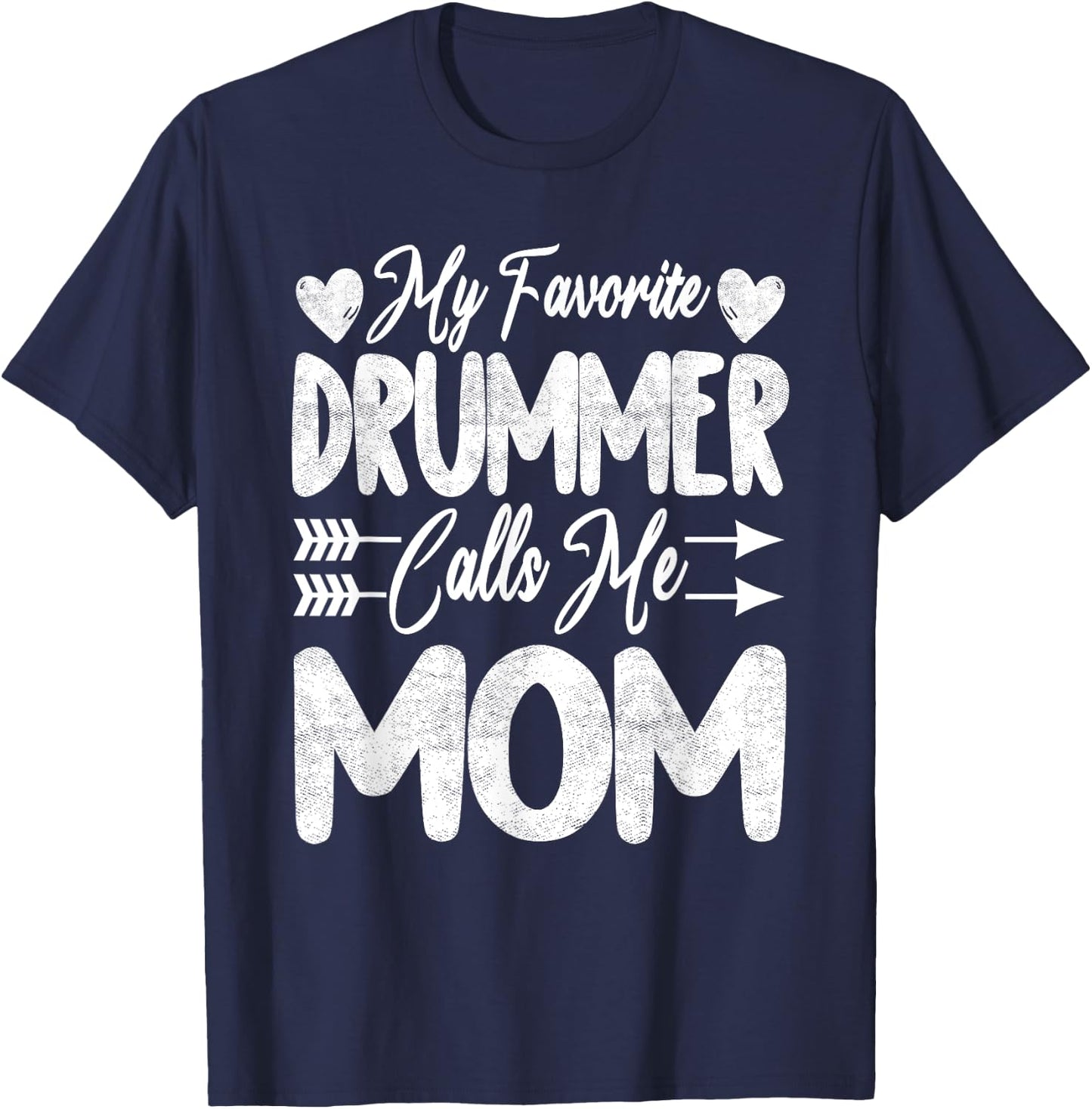 My Favorite Drummer Calls Me Mom Happy Mothers Day 2022 T-Shirt - T-Shirt | Navy