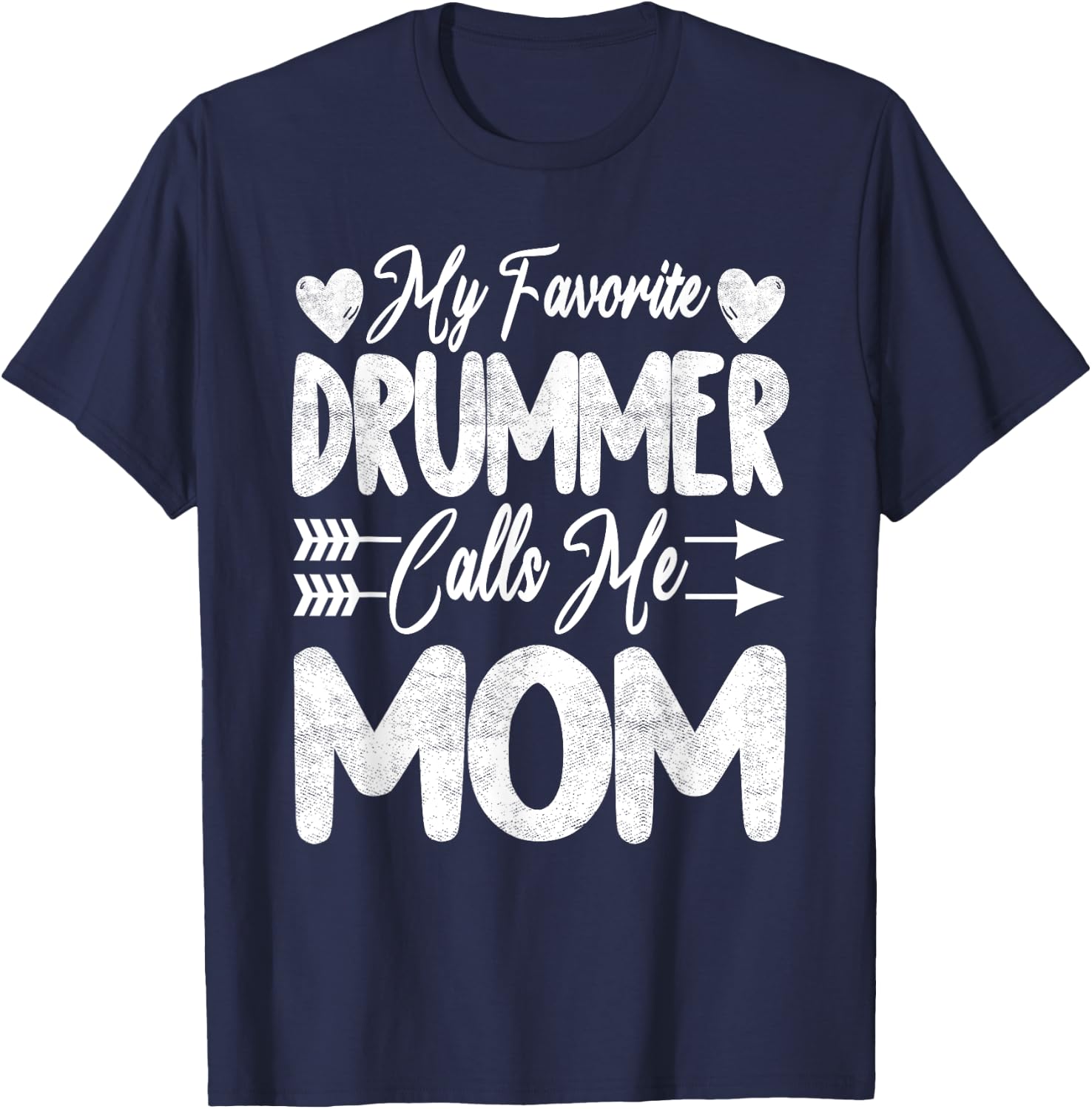 My Favorite Drummer Calls Me Mom Happy Mothers Day 2022 T-Shirt - T-Shirt | Navy