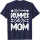 My Favorite Drummer Calls Me Mom Happy Mothers Day 2022 T-Shirt - T-Shirt | Navy