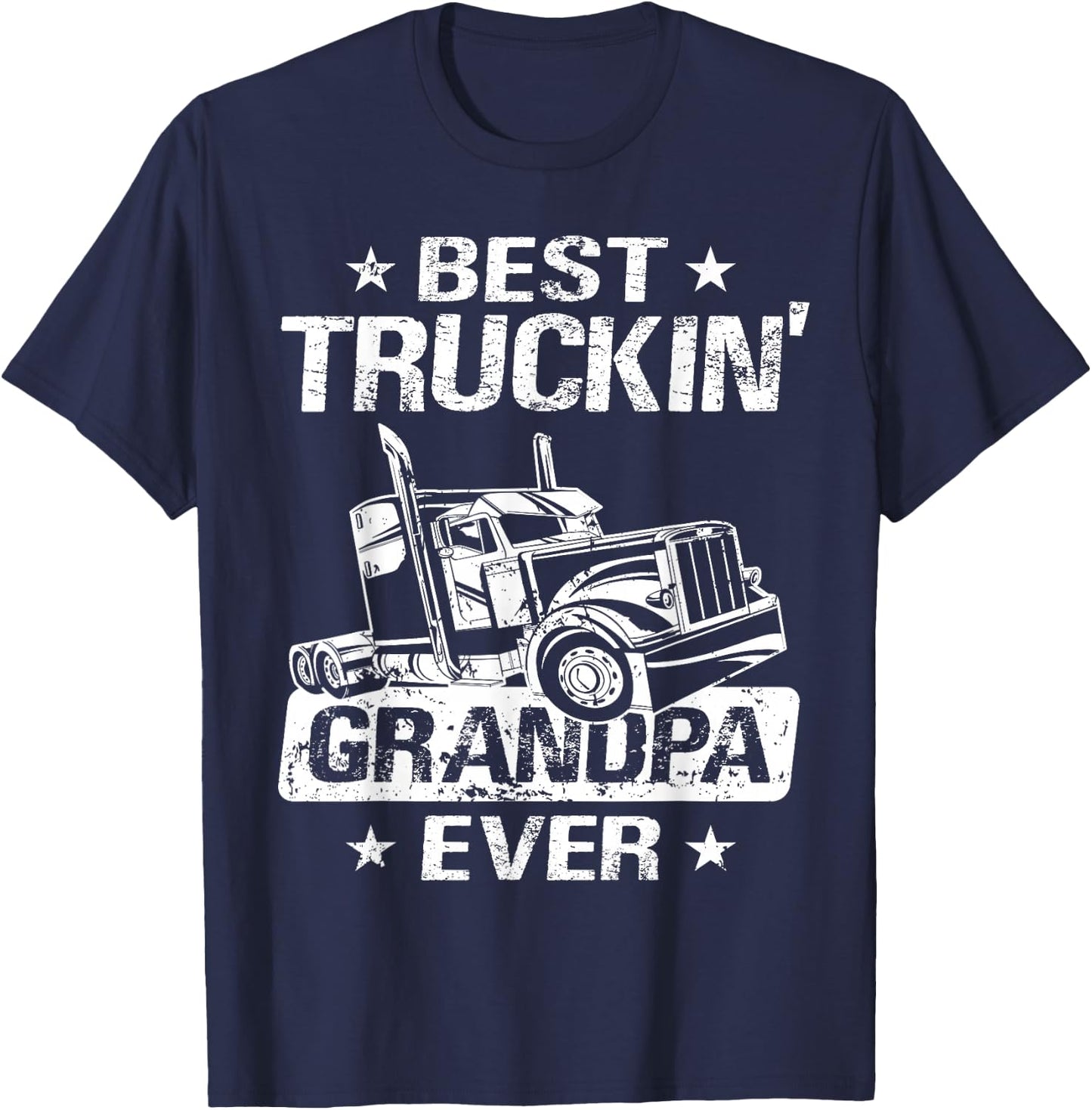 Best Truckin' Grandpa Ever - Truck Driver Grandpa Truck Driver T-Shirt - T-Shirt | Navy