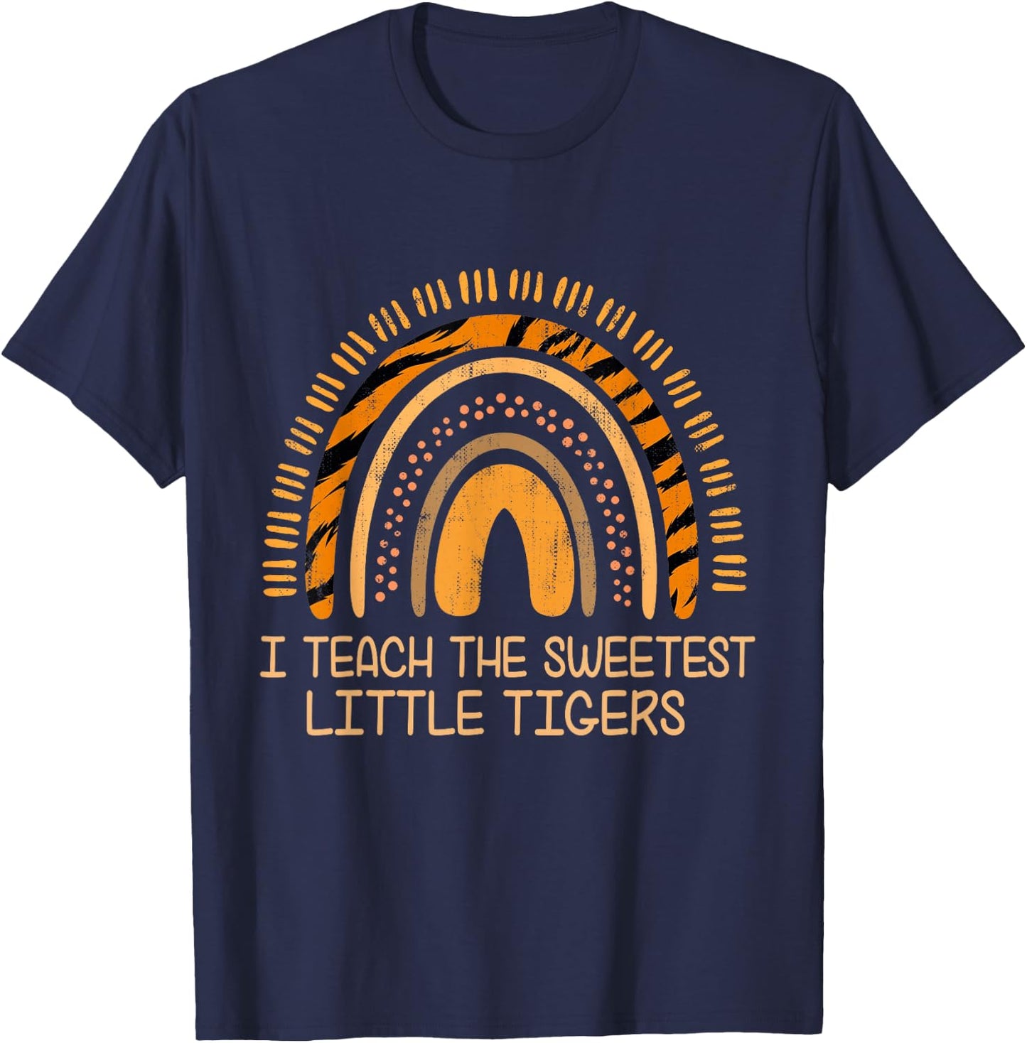 I Teach Sweetheart - I Teach the Sweetest Little Tigers T-Shirt - T-Shirt | Navy
