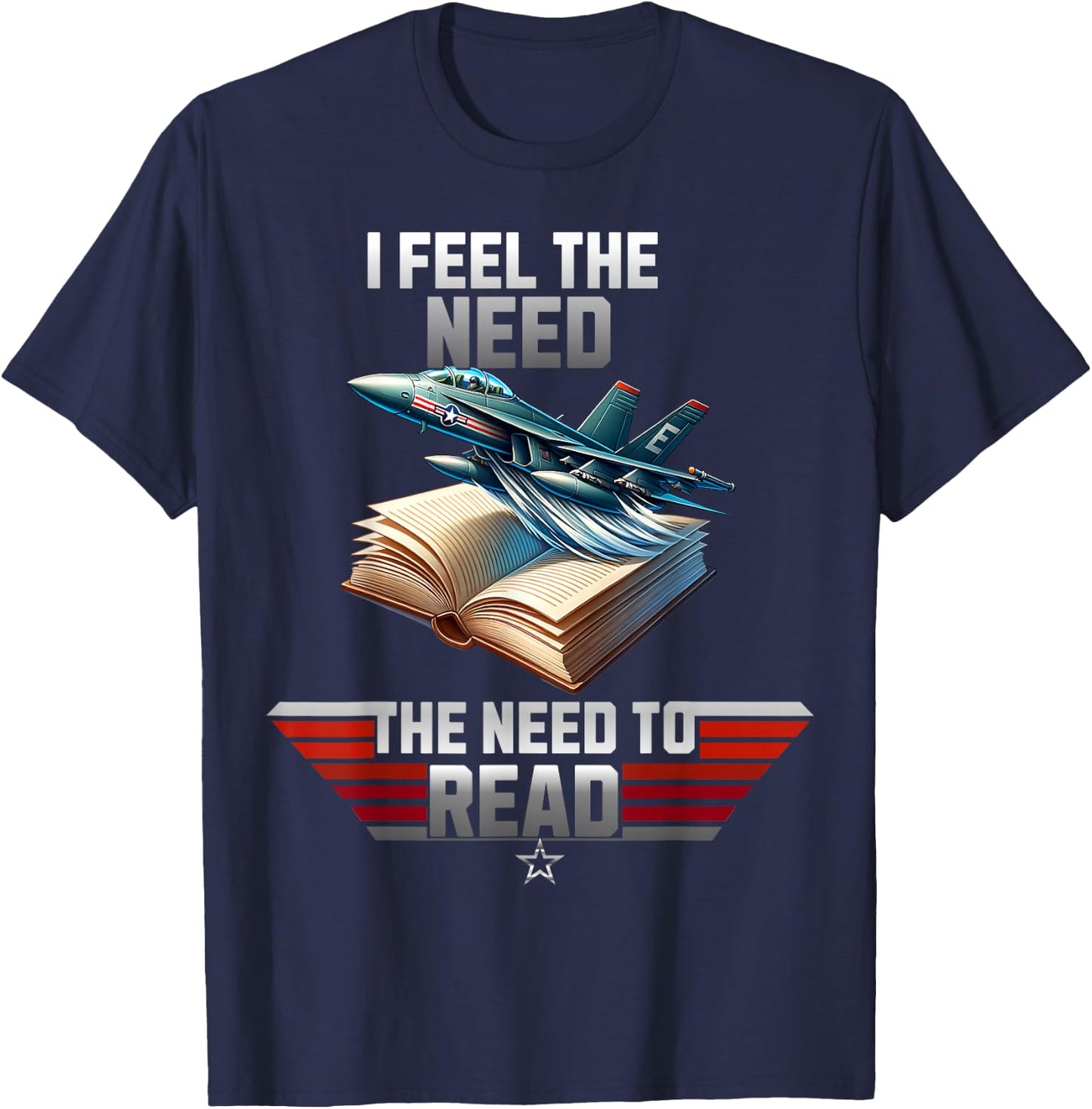 I Feel the Need. The Need to Read T-Shirt - T-Shirt | Navy