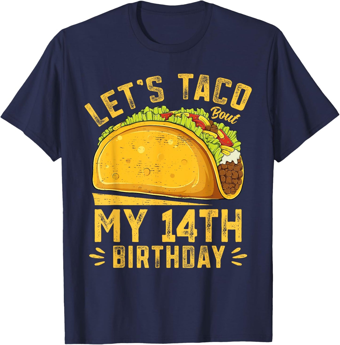 Funny 14 Year Old Let's Taco Bout My 14th Birthday T-Shirt - T-Shirt | Navy