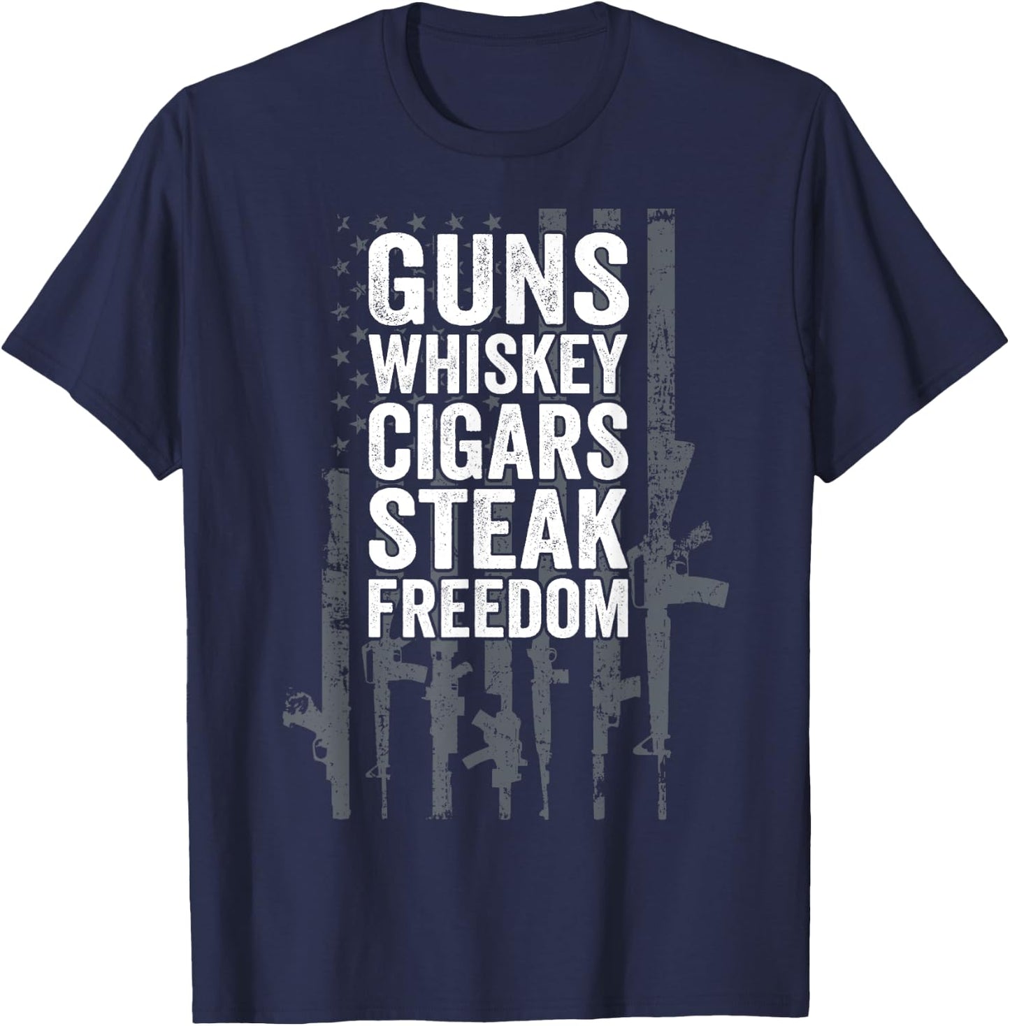 Guns Whiskey Cigars Steak Freedom - Funny Drinking Grill BBQ T-Shirt - T-Shirt | Navy