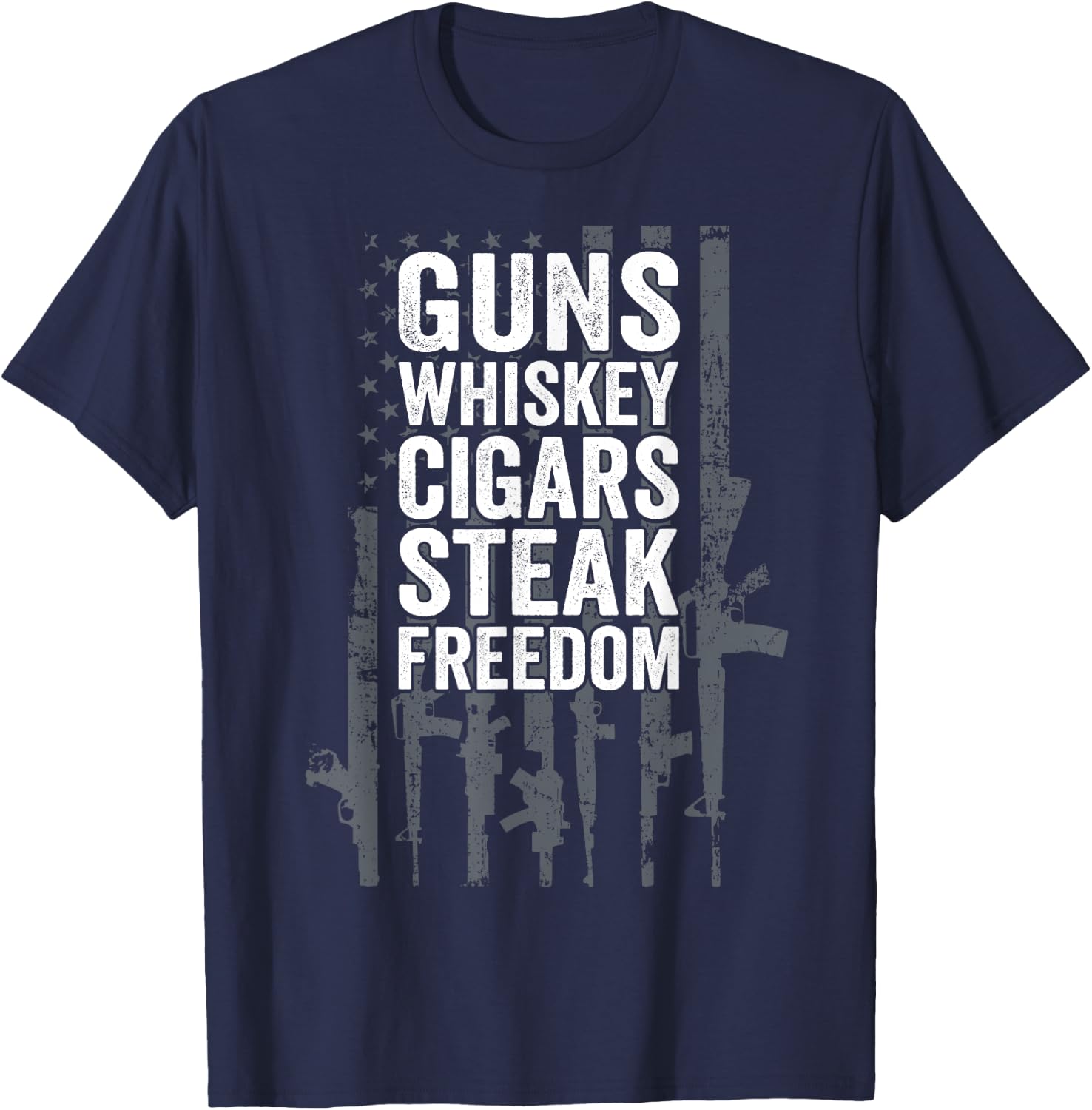 Guns Whiskey Cigars Steak Freedom - Funny Drinking Grill BBQ T-Shirt - T-Shirt | Navy