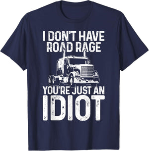 Funny Truck Driver Trucker Gift I Don't Have Road Rage T-Shirt - T-Shirt | Navy
