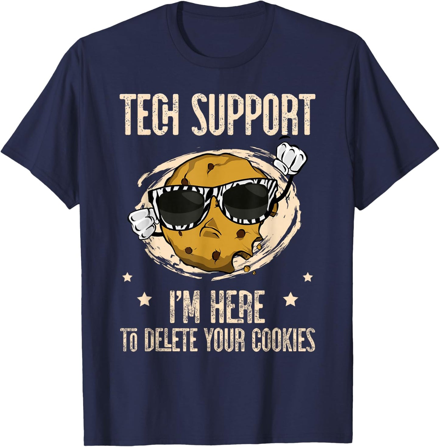 Tech Support I'm Here To Delete Your Cookies Apparel Outfit T-Shirt - T-Shirt | Navy