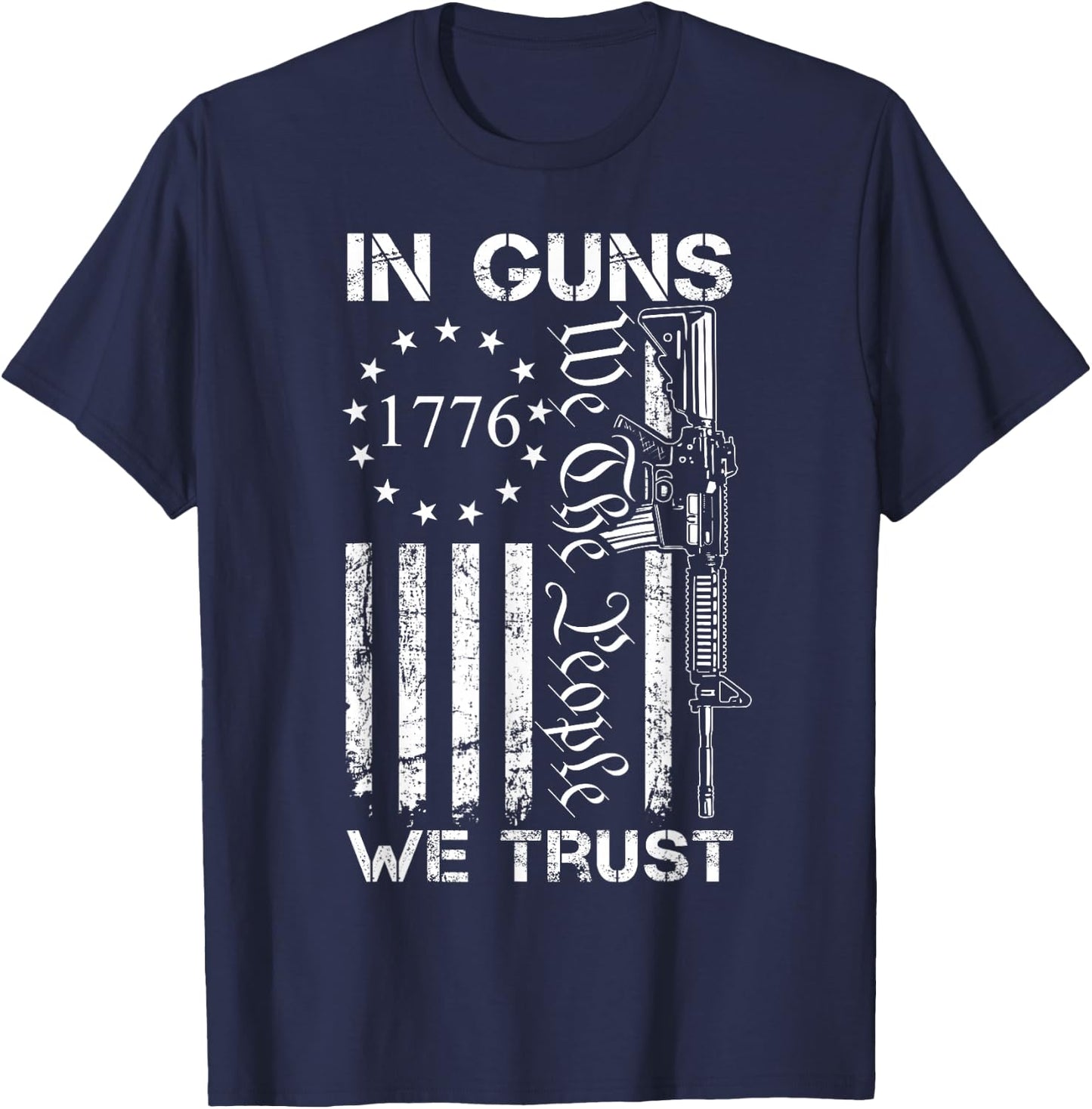 In Guns We Trust - We The People - AR15 USA Flag Pro Guns Women Men T-Shirt - T-Shirt | Navy