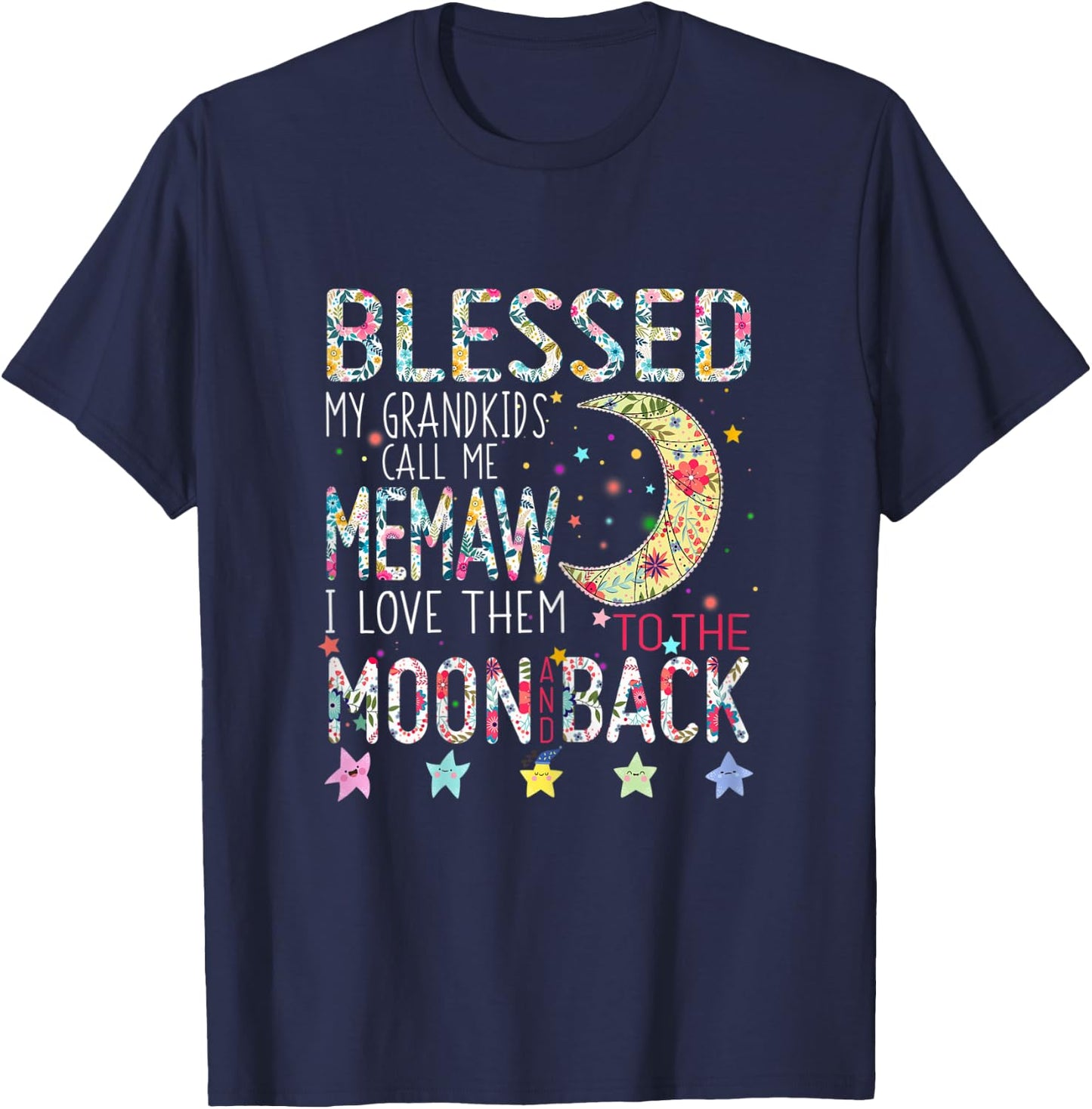 Flower Memaw I Love To Them The Moon Back Grandma T-Shirt - T-Shirt | Navy