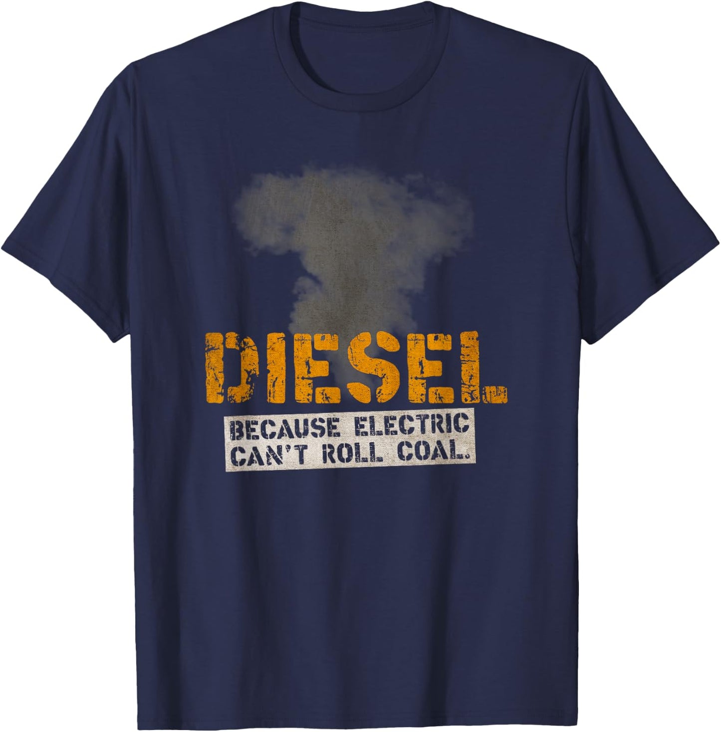 "Diesel Roll Coal" for Diesel Mechanics & Truckers T-Shirt - T-Shirt | Navy