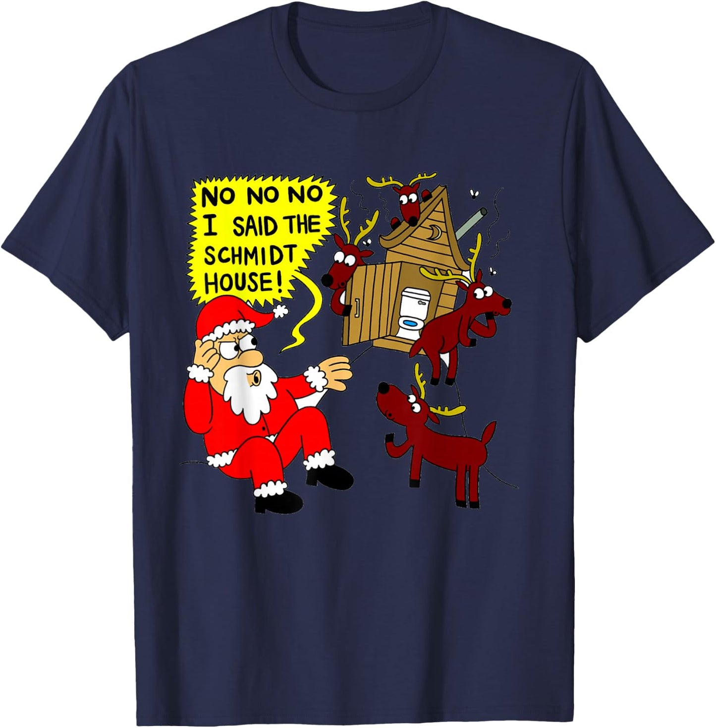 No No No I Said The Schmidt House WC Joke T-Shirt - T-Shirt | Navy