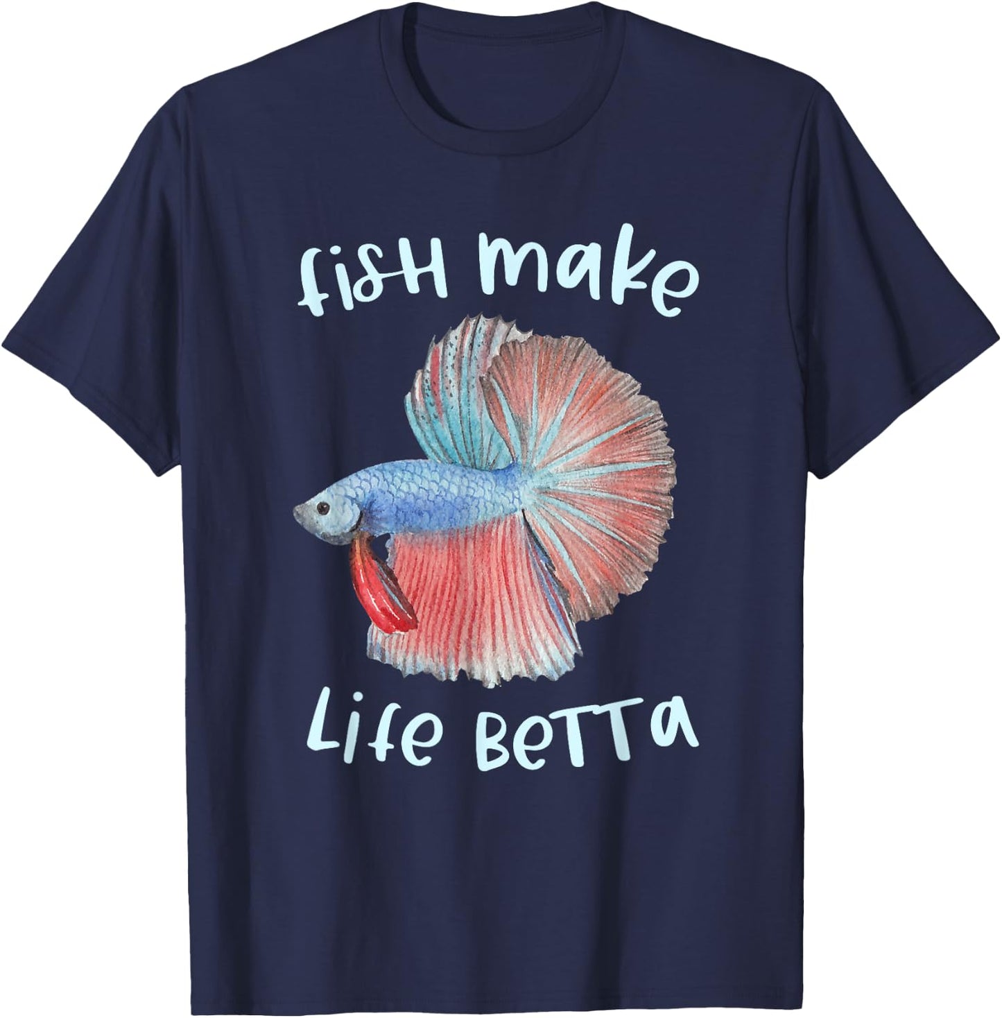 Fish Make Life Betta Gifts Betta Fish Mom Aquarium Keeper T-Shirt - T-Shirt | Navy