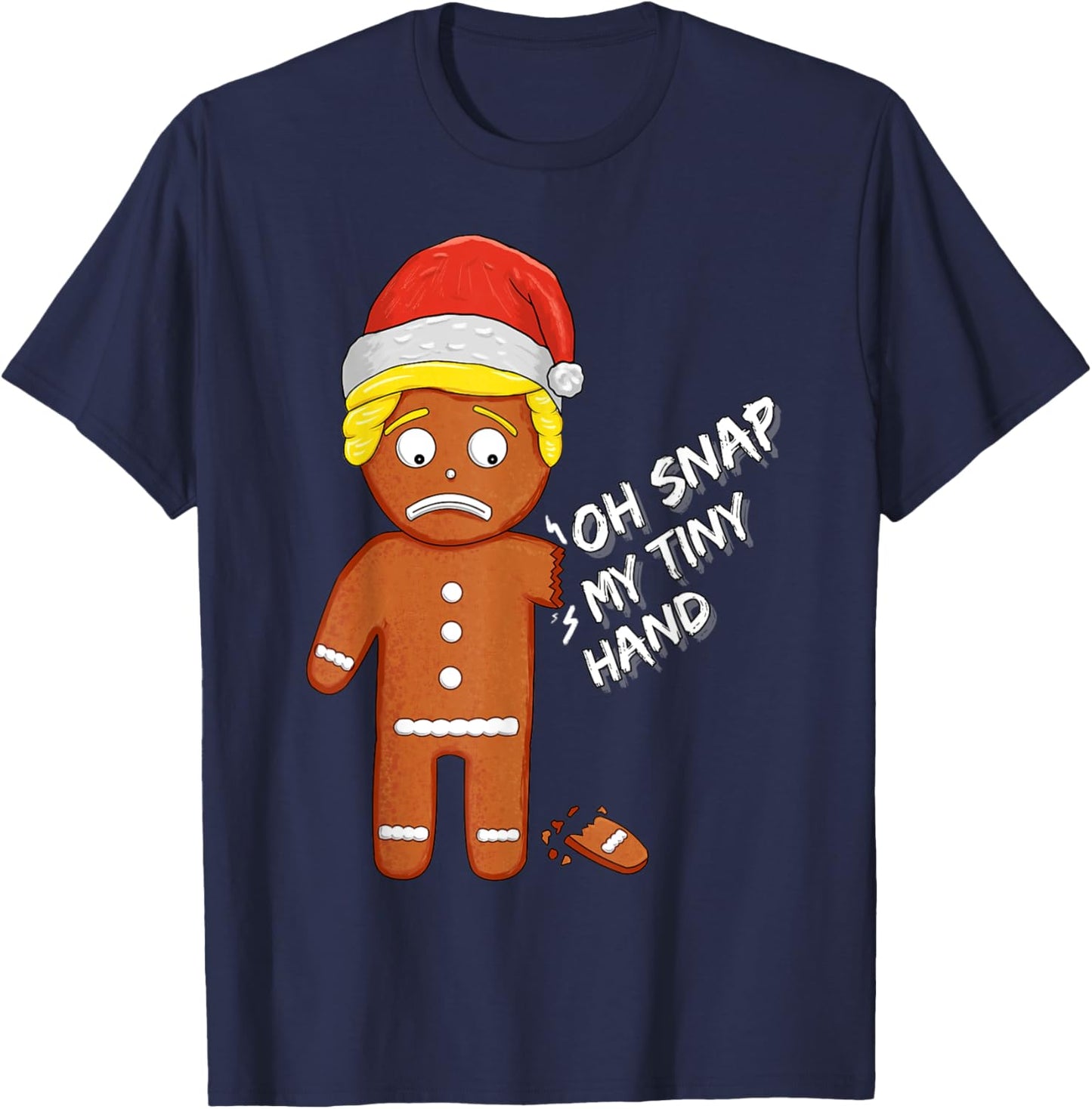 Oh Snap My Tiny Hand Gingerbread Cookie Funny Christmas Pun T-Shirt - T-Shirt | Navy