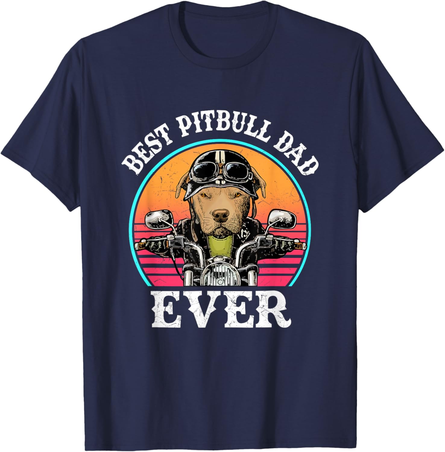 Best Pitbull Dad Ever Funny Motorcycle Fathers Day T-Shirt - T-Shirt | Navy