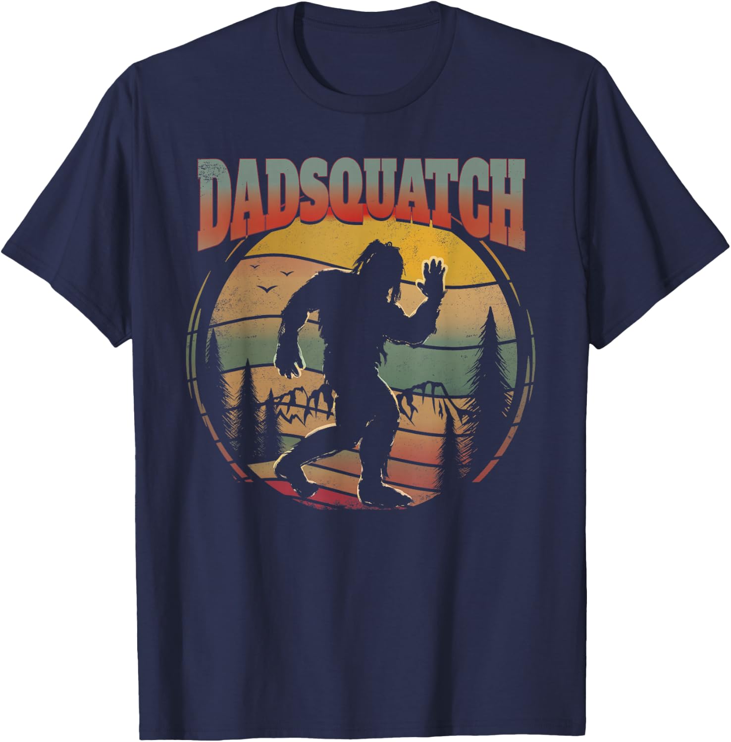 Sasquatch Dad Shirt Dadsquatch Bigfoot Hiking Funny T-Shirt - T-Shirt | Navy